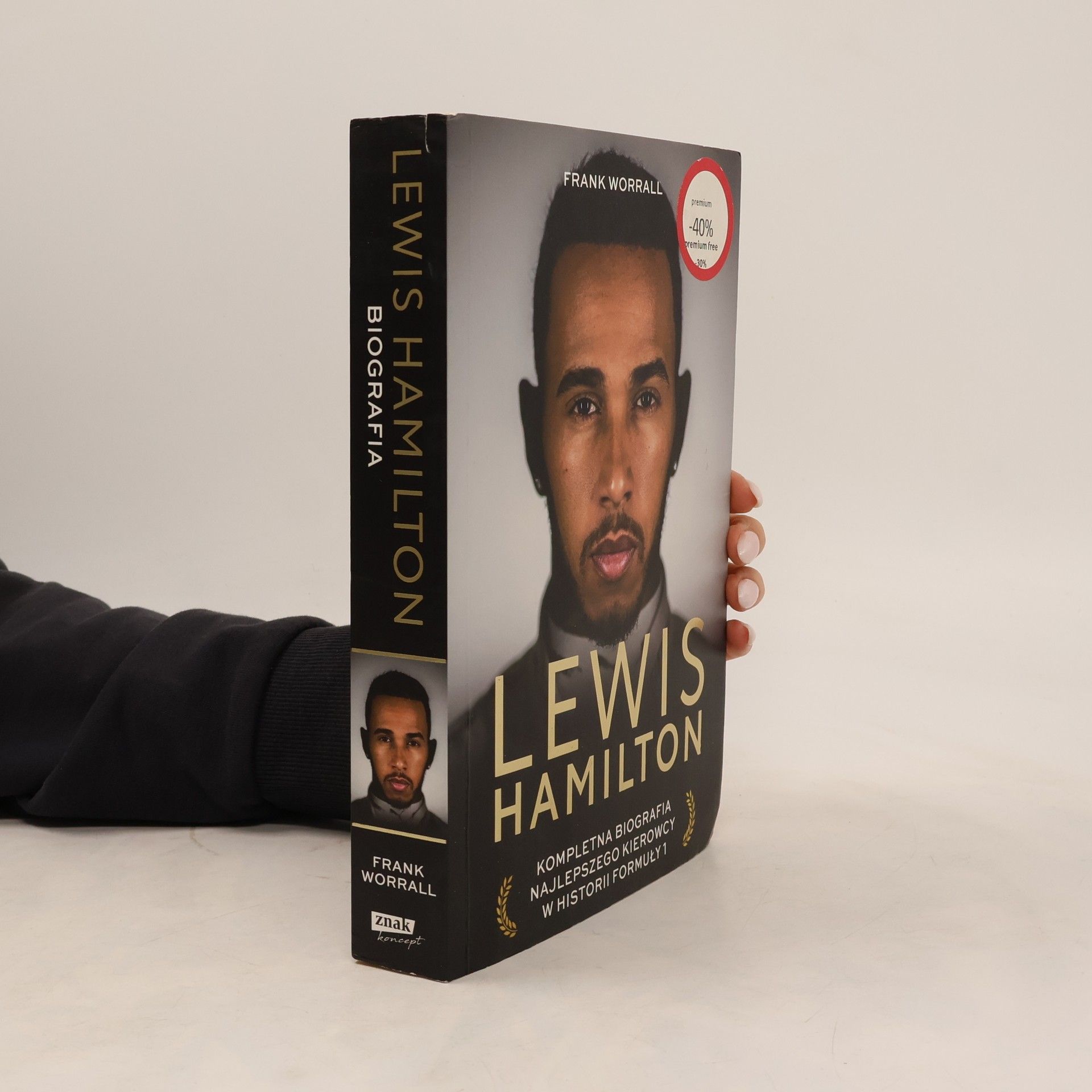 Frank Worrall Lewis Hamilton Kompletna biografia najlepszego kierowcy w historii Formuły 1