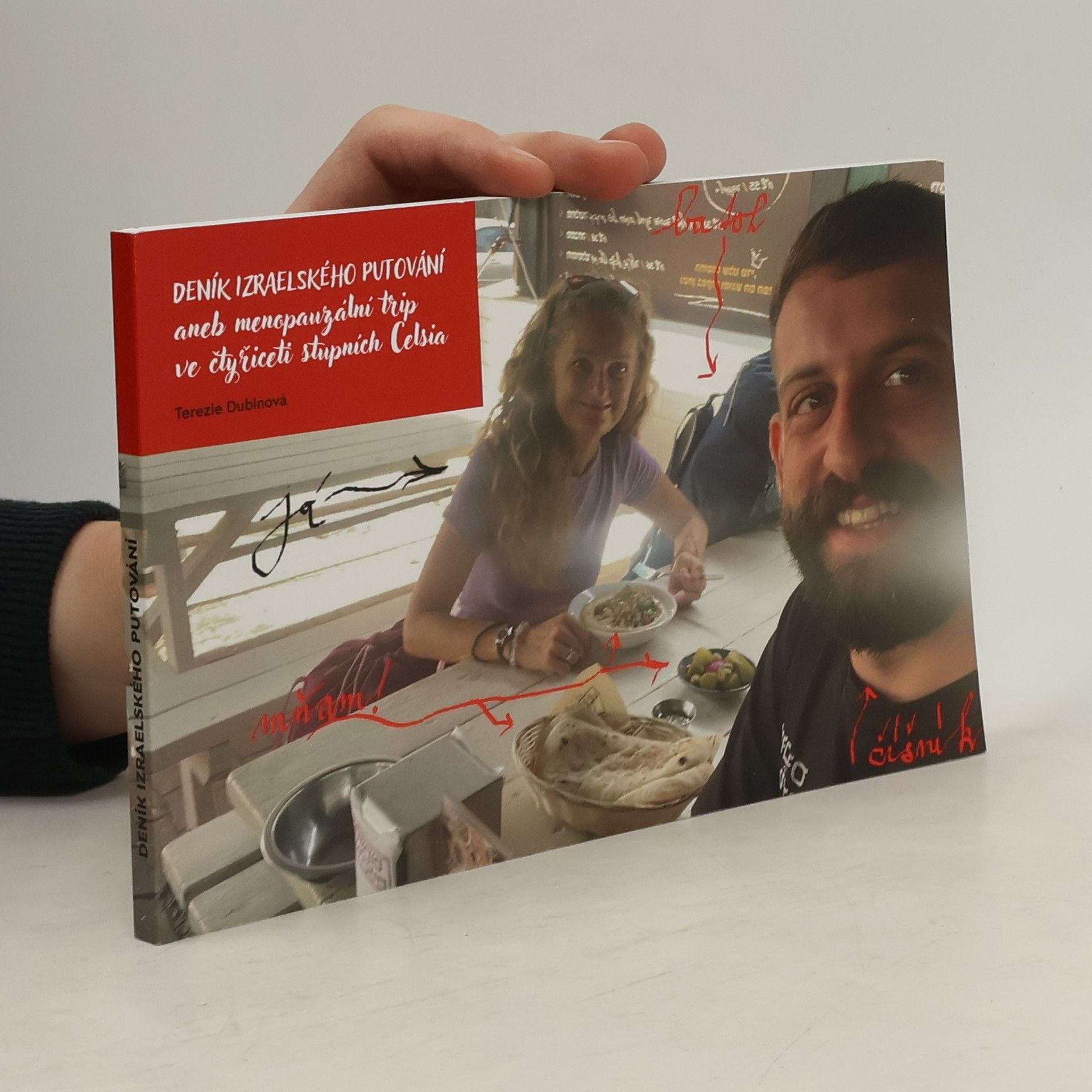 Terezie Dubinová Deník izraelského putování. Aneb menopauzální trip ve čtyřiceti stupních Celsia