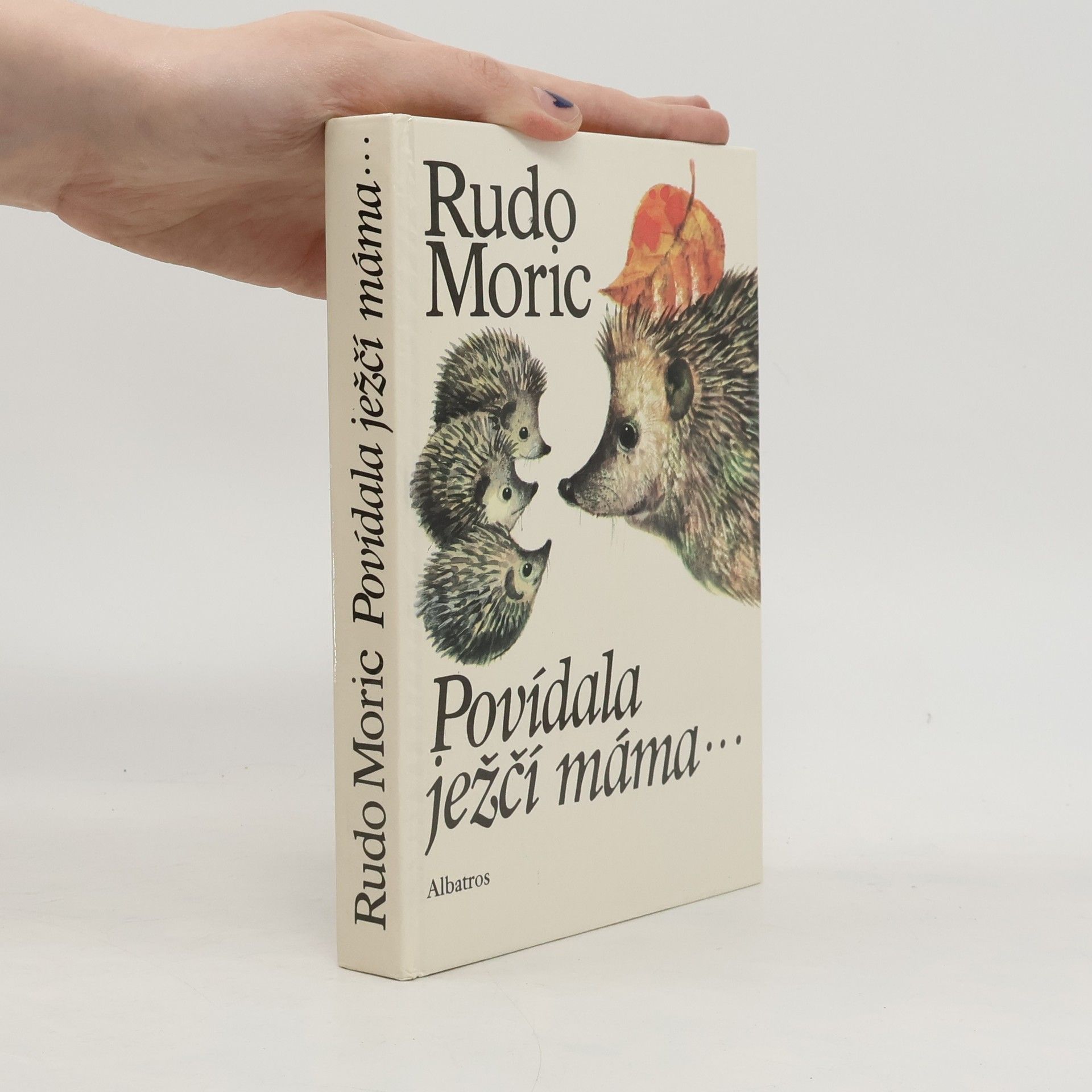 Rudo Moric Povídala ježčí máma...