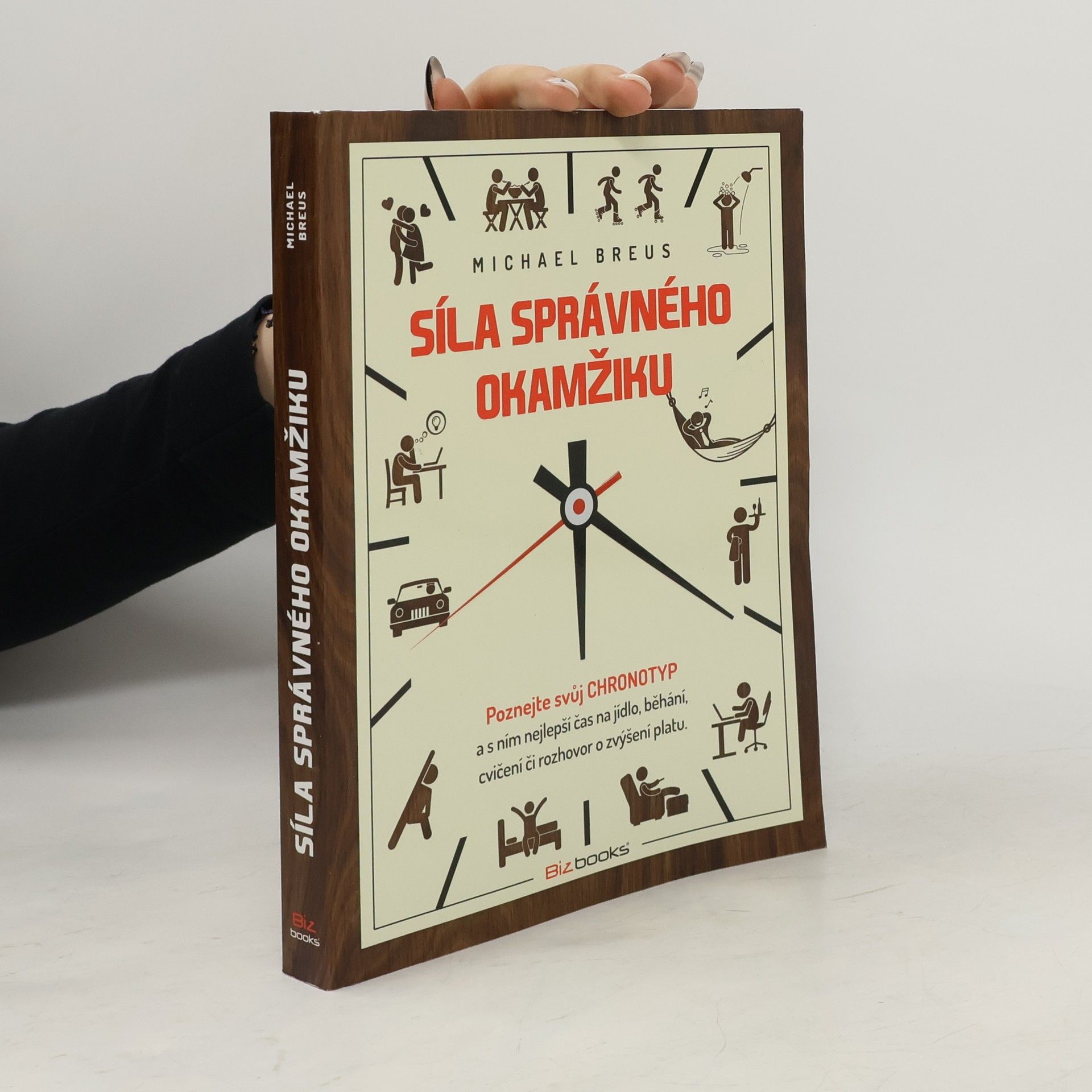 Michael Breus Síla správného okamžiku: Poznejte svůj chronotyp a zároveň i nejvhodnější čas na jídlo, cvičení, sex či rozhovor o zvýšení platu