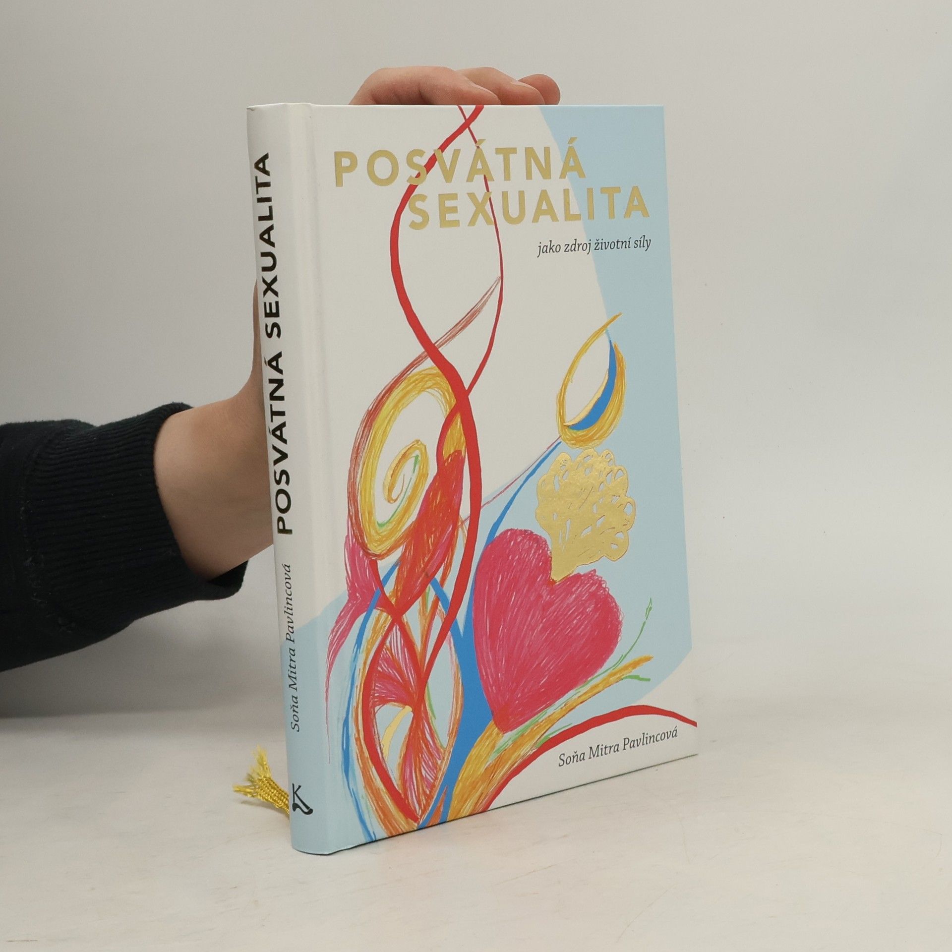 Soňa Mitra Pavlincová Posvátná sexualita jako zdroj životní síly