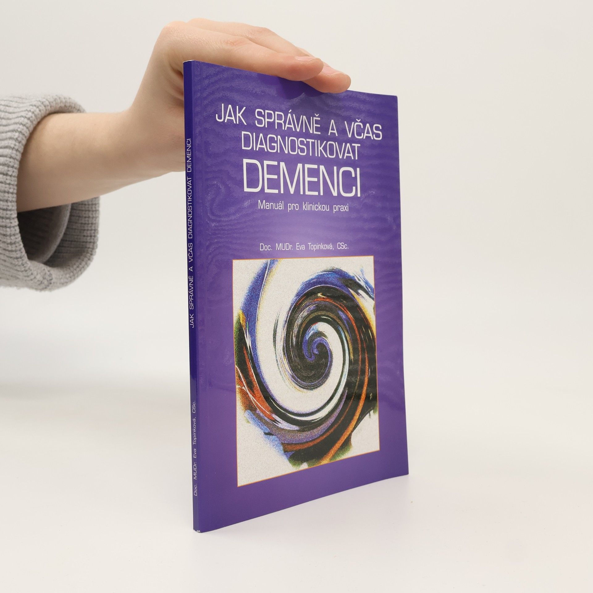 Eva Topinková Jak správně a včas diagnostikovat demenci