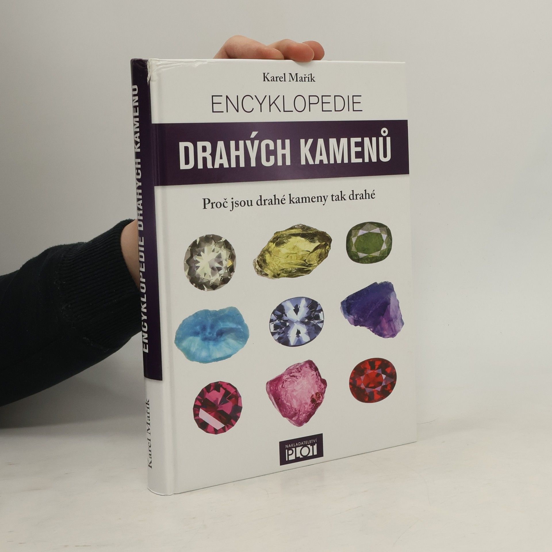 Karel Mařík Encyklopedie drahých kamenů : proč jsou drahé kameny tak drahé