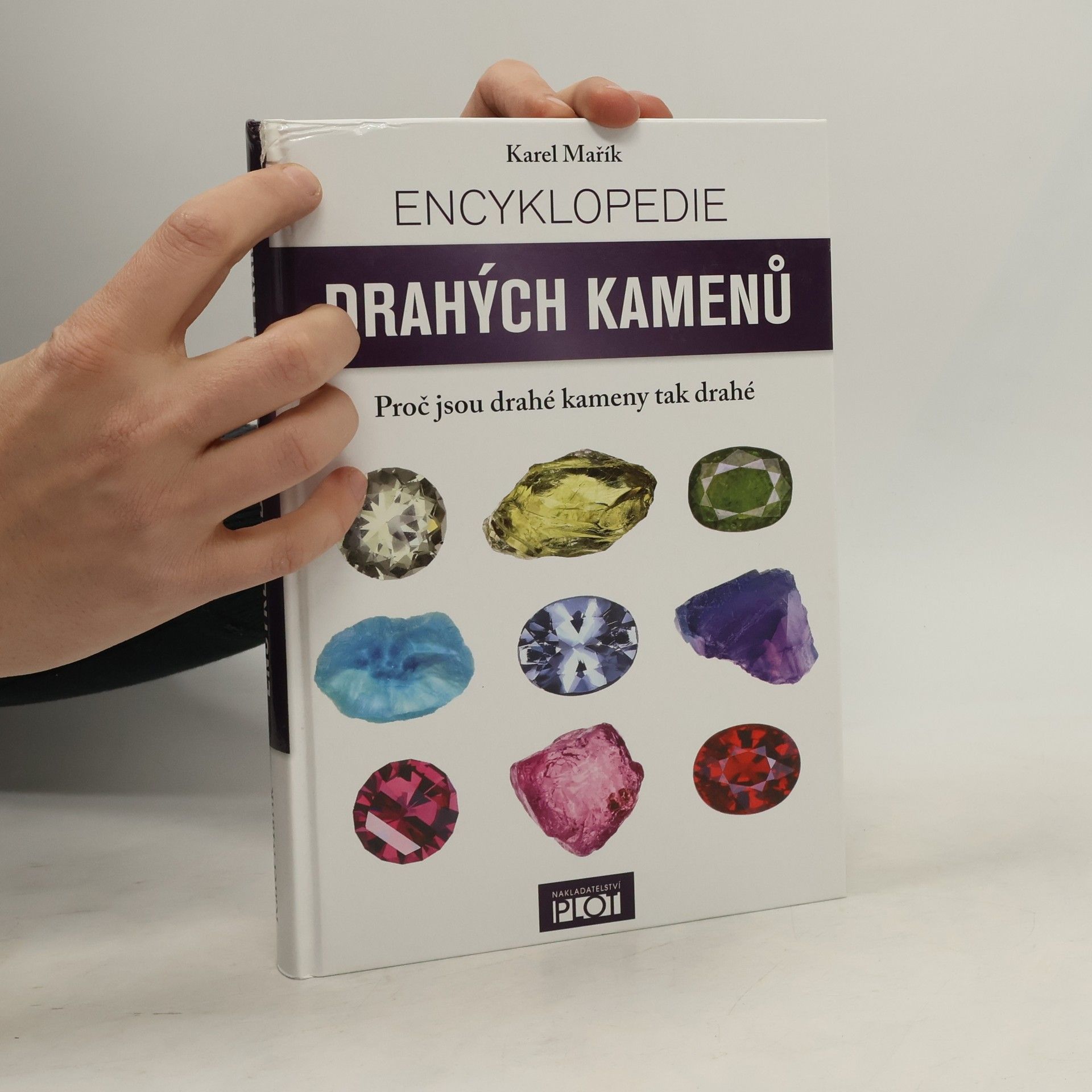 Karel Mařík Encyklopedie drahých kamenů : proč jsou drahé kameny tak drahé