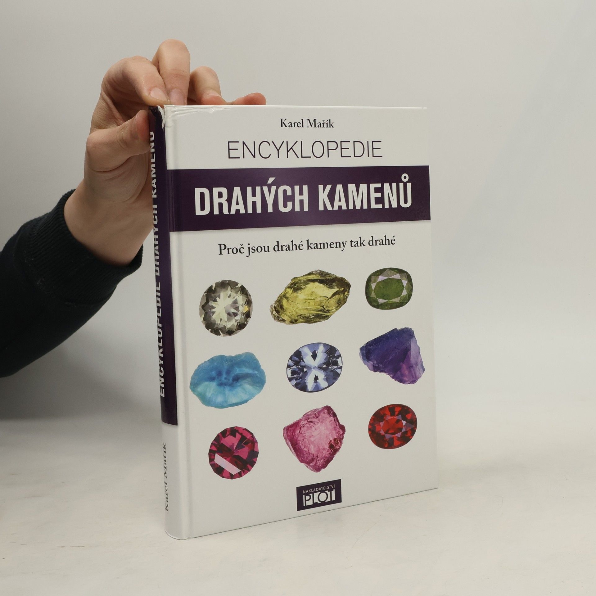 Karel Mařík Encyklopedie drahých kamenů : proč jsou drahé kameny tak drahé