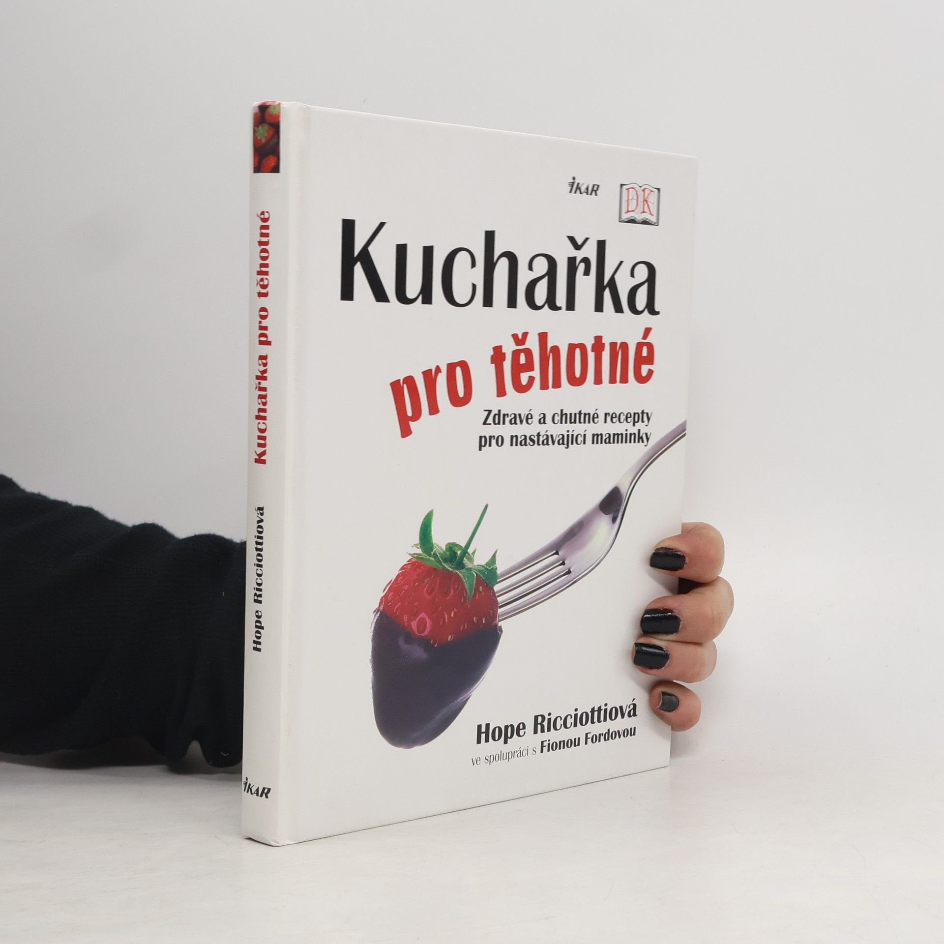 Hope Ricciotti Kuchařka pro těhotné. Zdravé a chutné recepty pro nastávající maminky