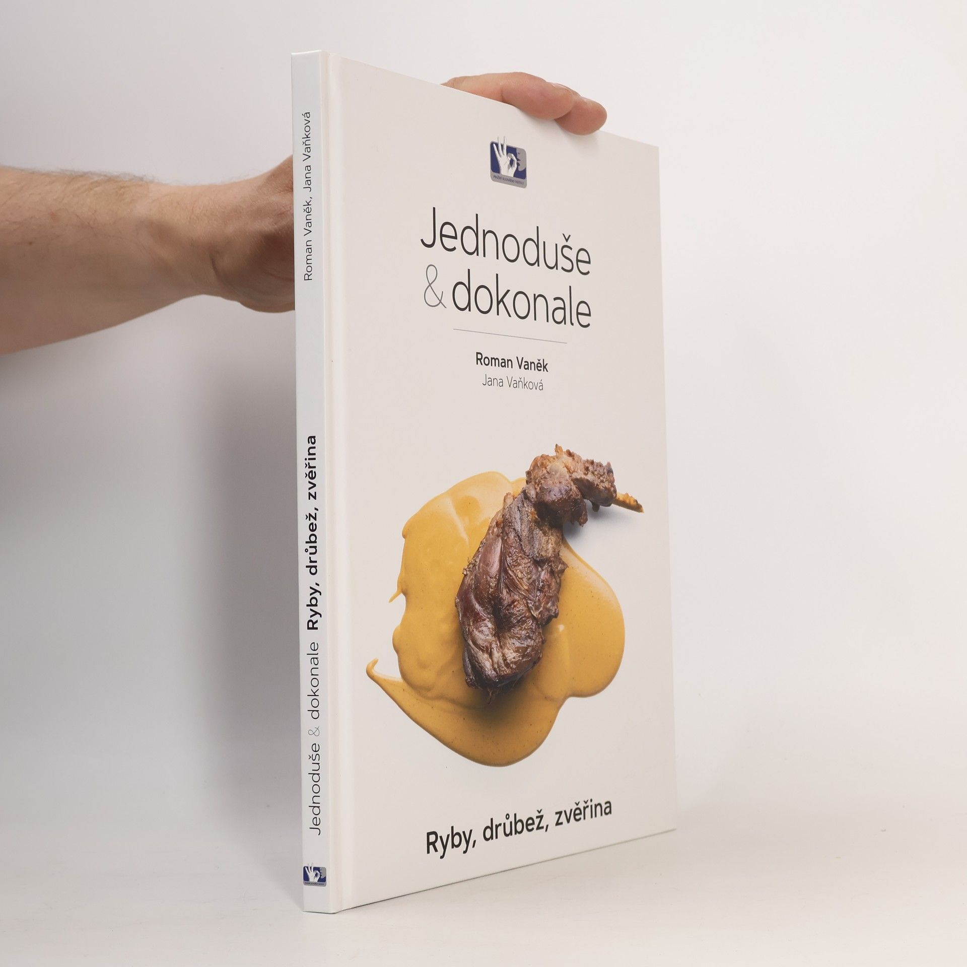 Jednoduše & dokonale : ryby, drůbež, zvěřina