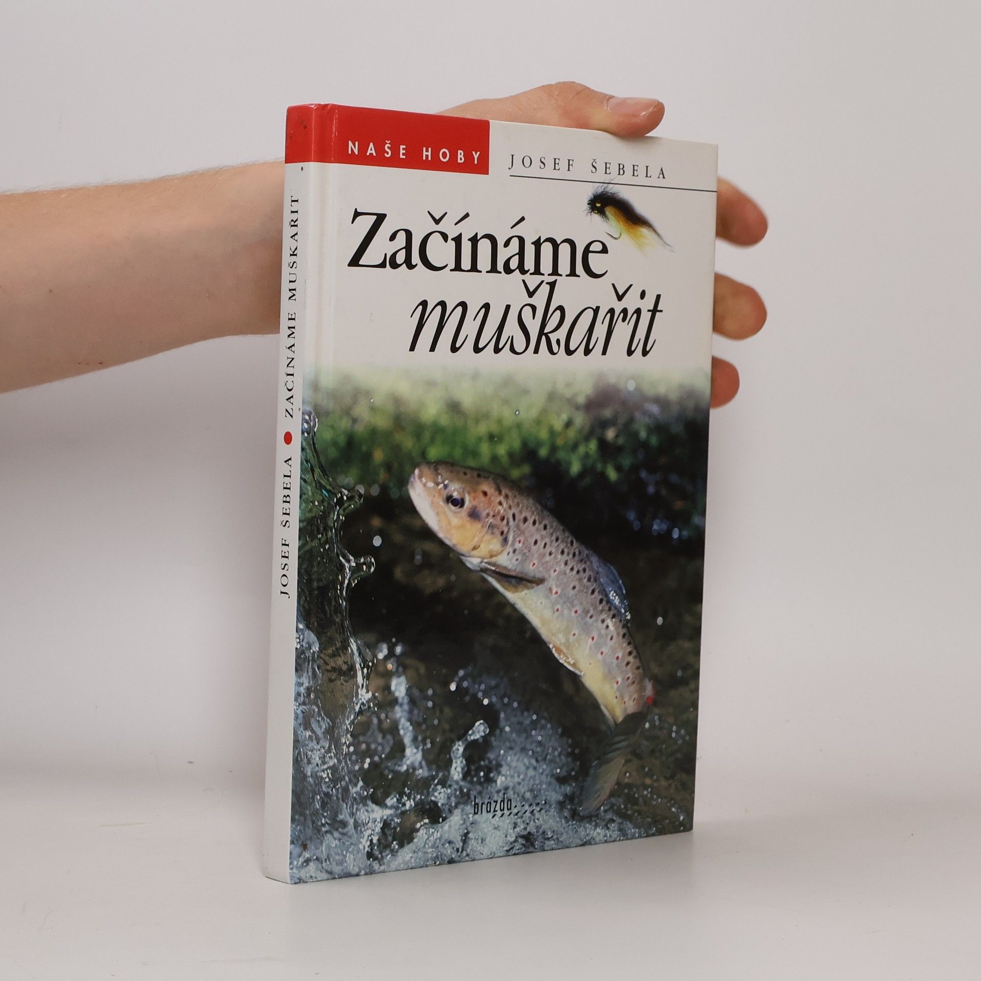 Josef Šebela Začínáme muškařit