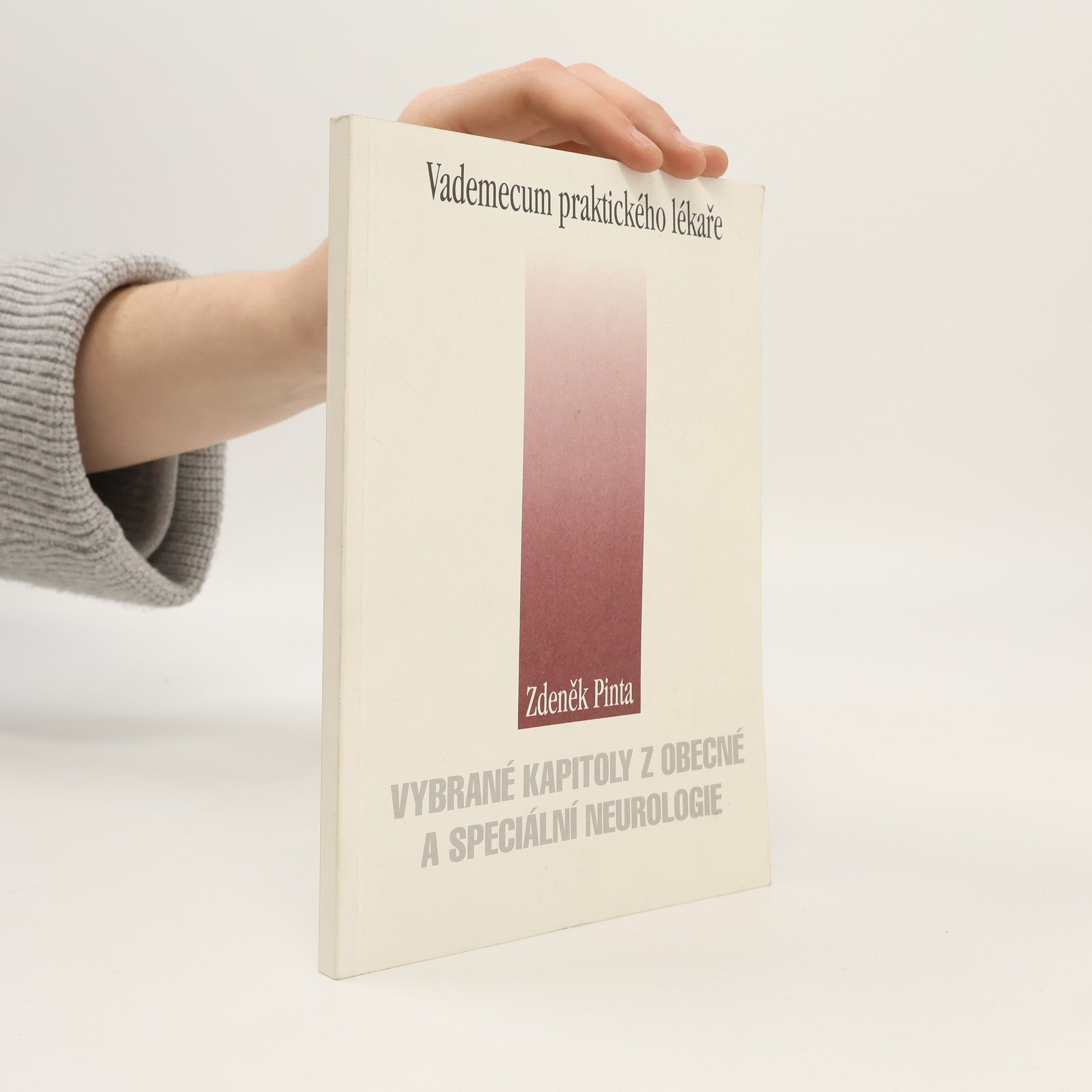 Zdeněk Pinta Vademecum praktického lékaře. Vybrané kapitoly z obecné a speciální neurologie