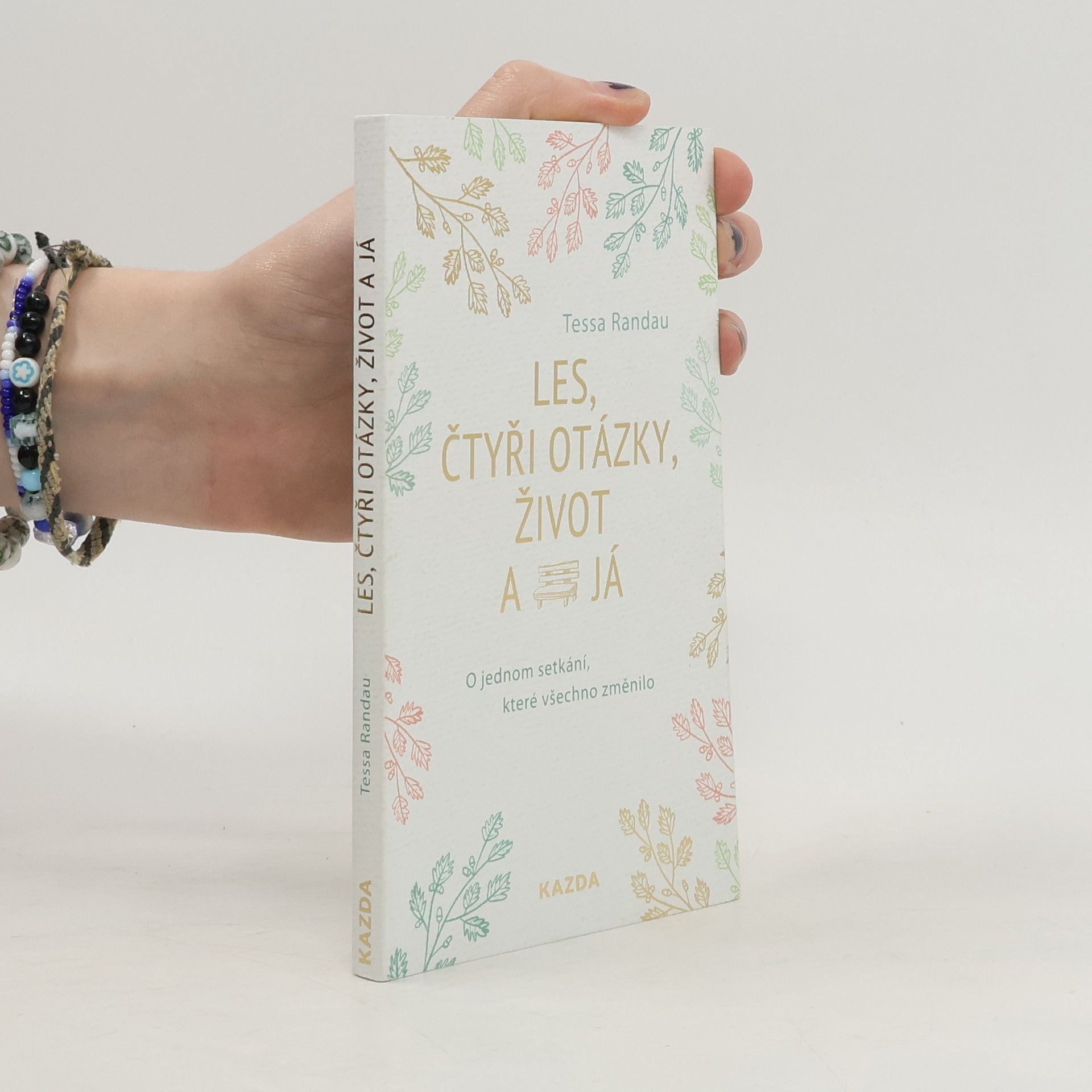 Tessa Randau Les, čtyři otázky, život a já : o jednom setkání, které všechno změnilo