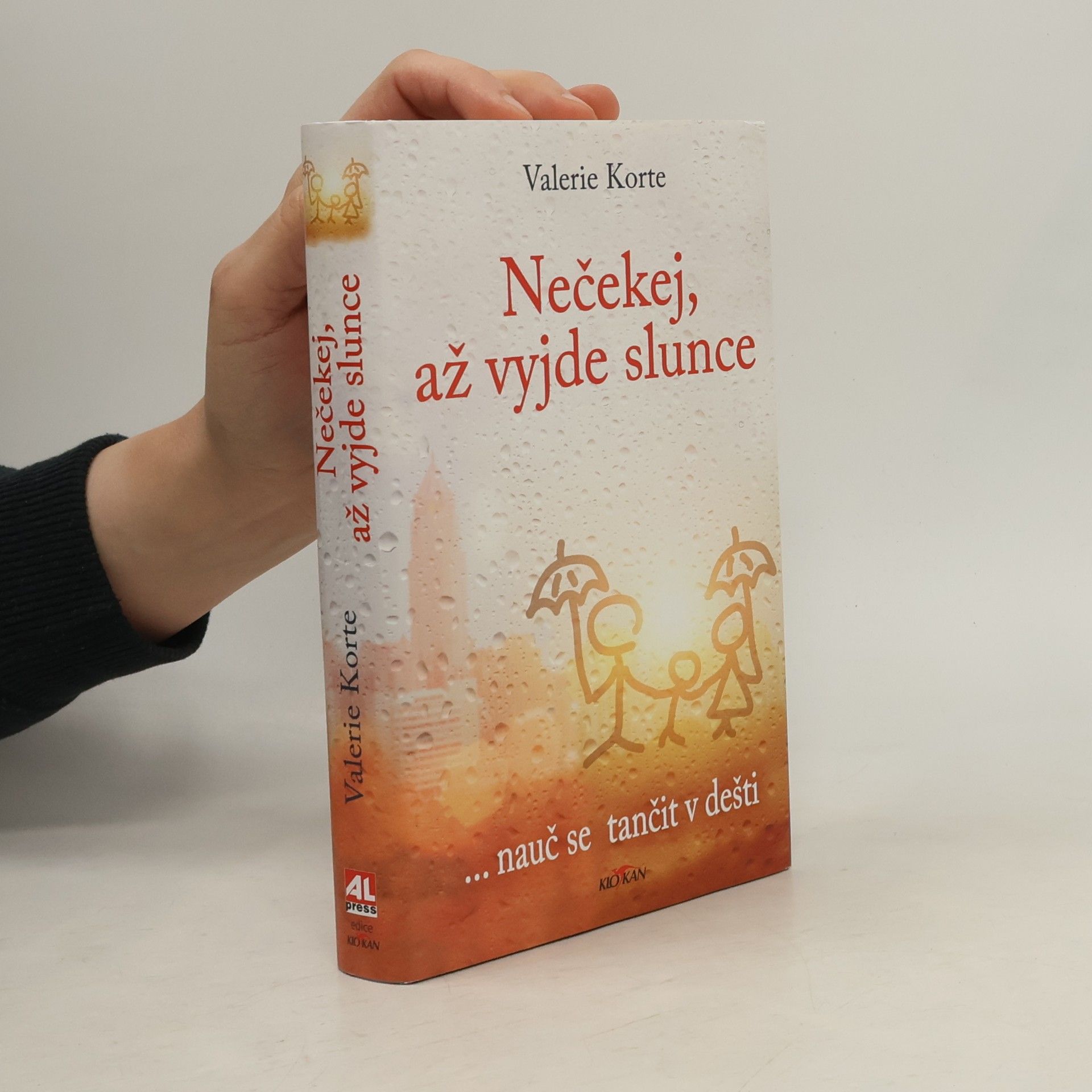 Valerie Korte Nečekej, až vyjde slunce : ... a nauč se tančit v dešti
