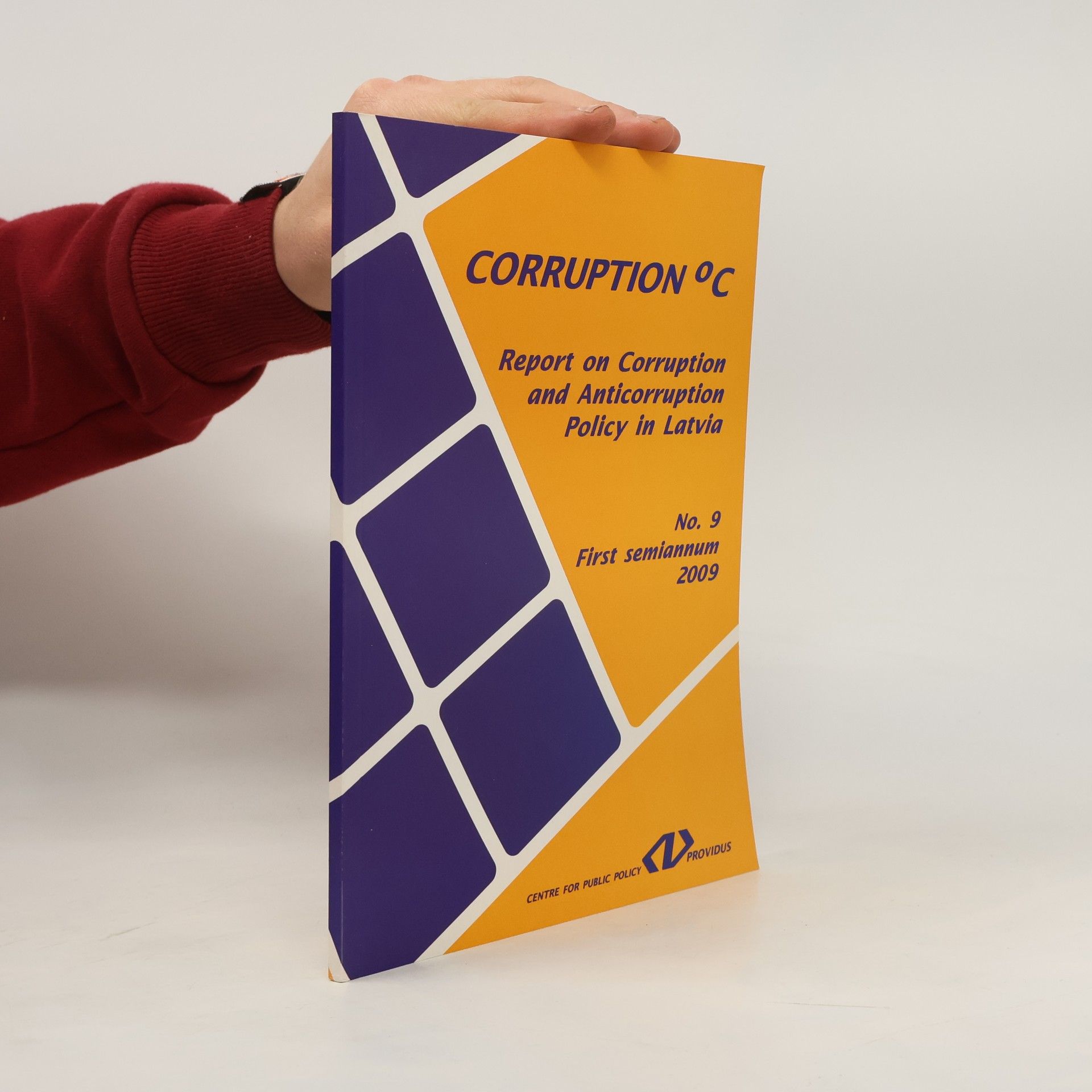 Kolektív autorov Corruption °C: Report on Corruption and Anticorruption Policy in Latvia No. 9