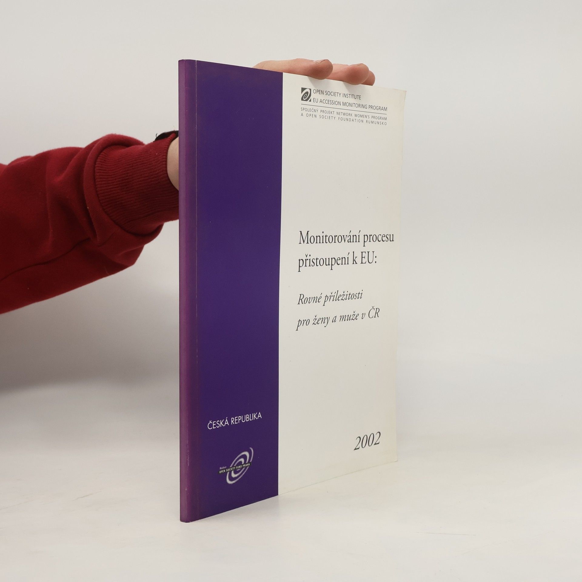 Kolektiv autorů EU Accession Monitoring Program: Monitorování procesu přistoupení k EU: rovné příležitosti pro ženy a muže v ČR