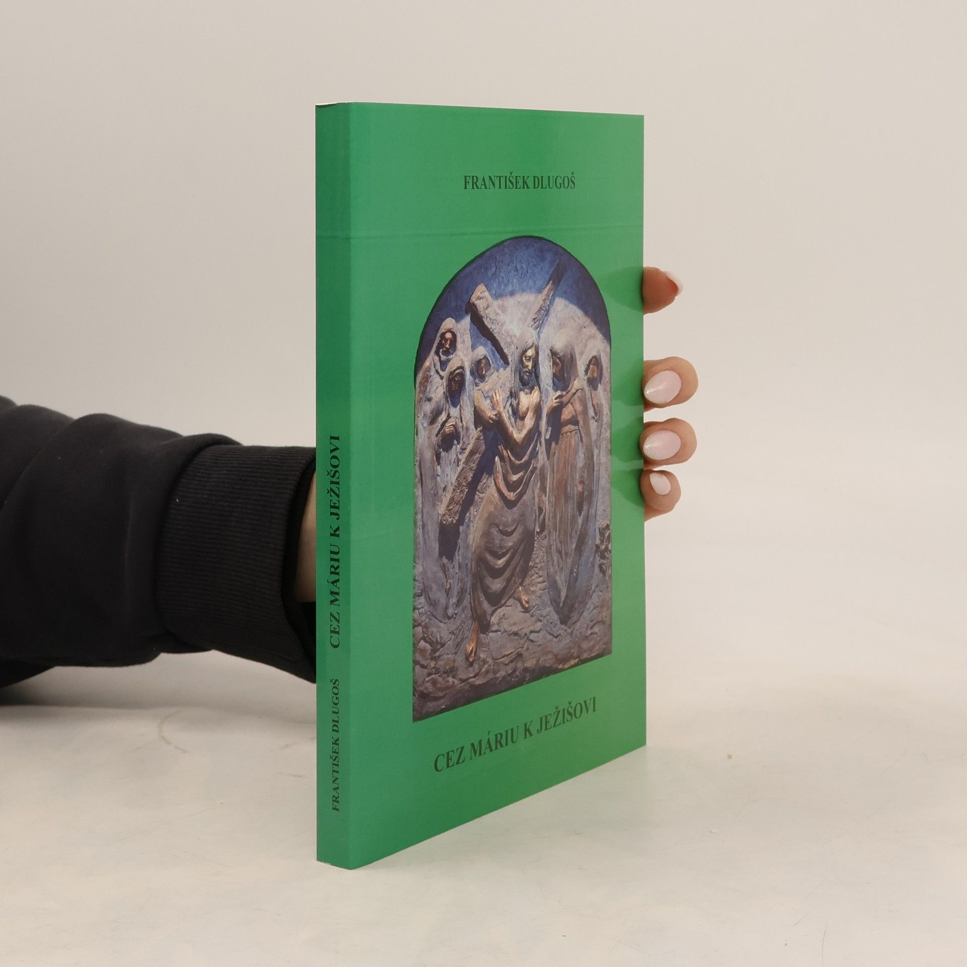 František Dlugoš Cez Máriu k Jeežišovi