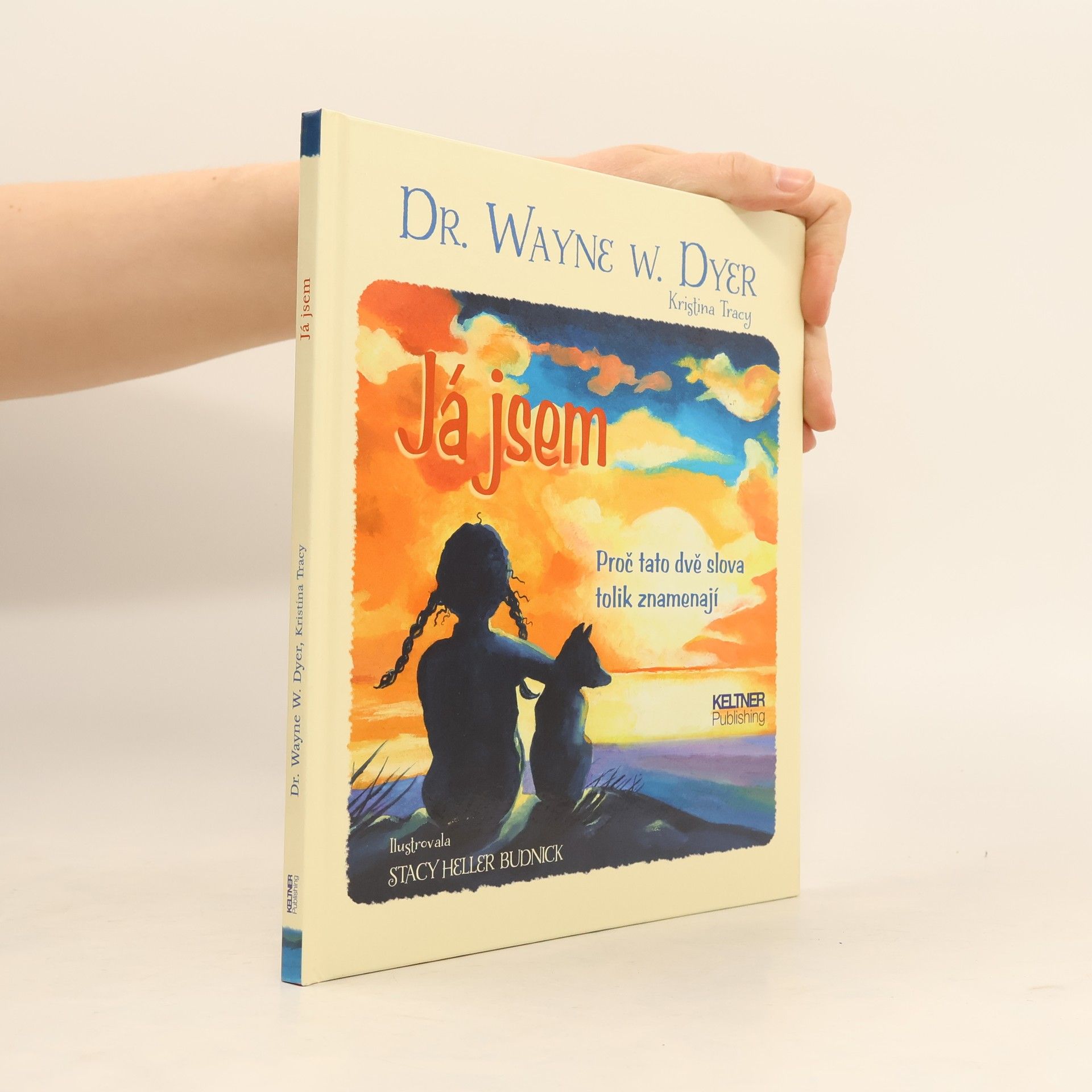 Wayne Dyer Já jsem: Proč tato dvě slova tolik znamenají