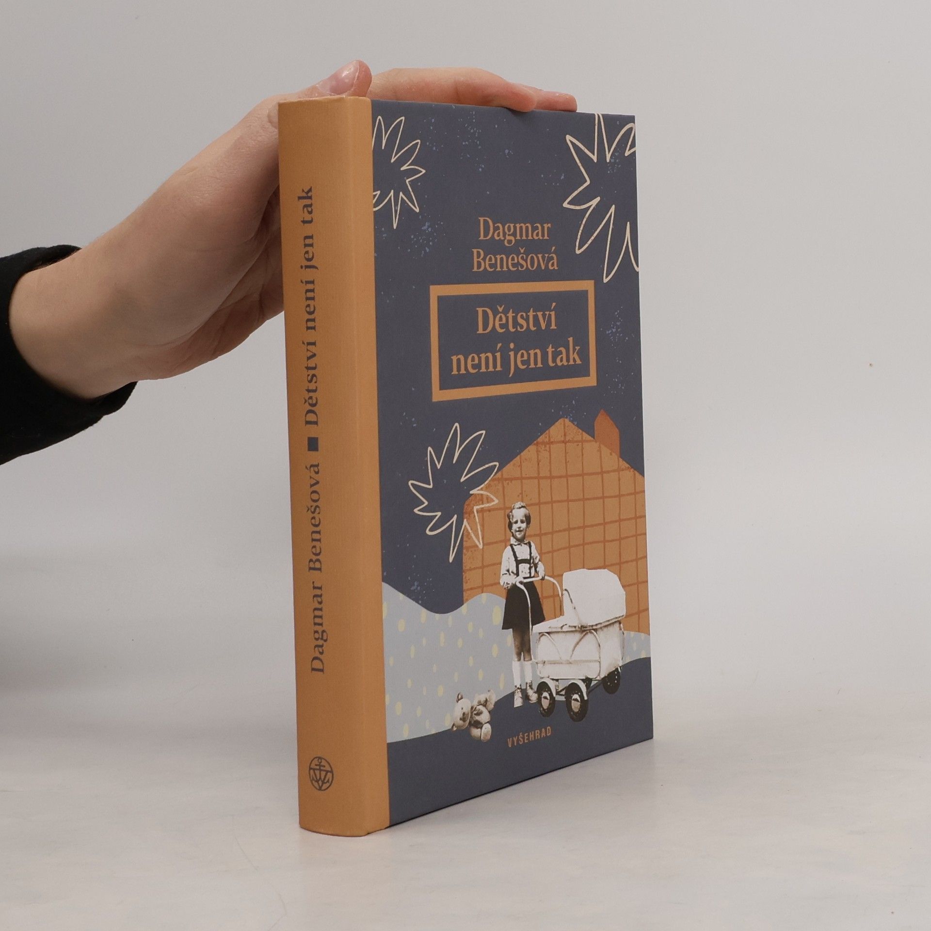 Dagmar Benešová Dětství není jen tak