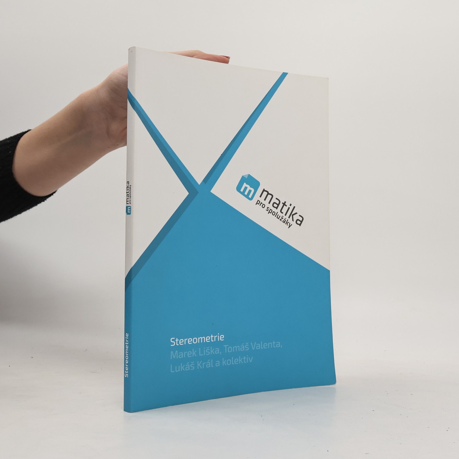Marek Liška Matika pro spolužáky. Stereometrie : učebnice