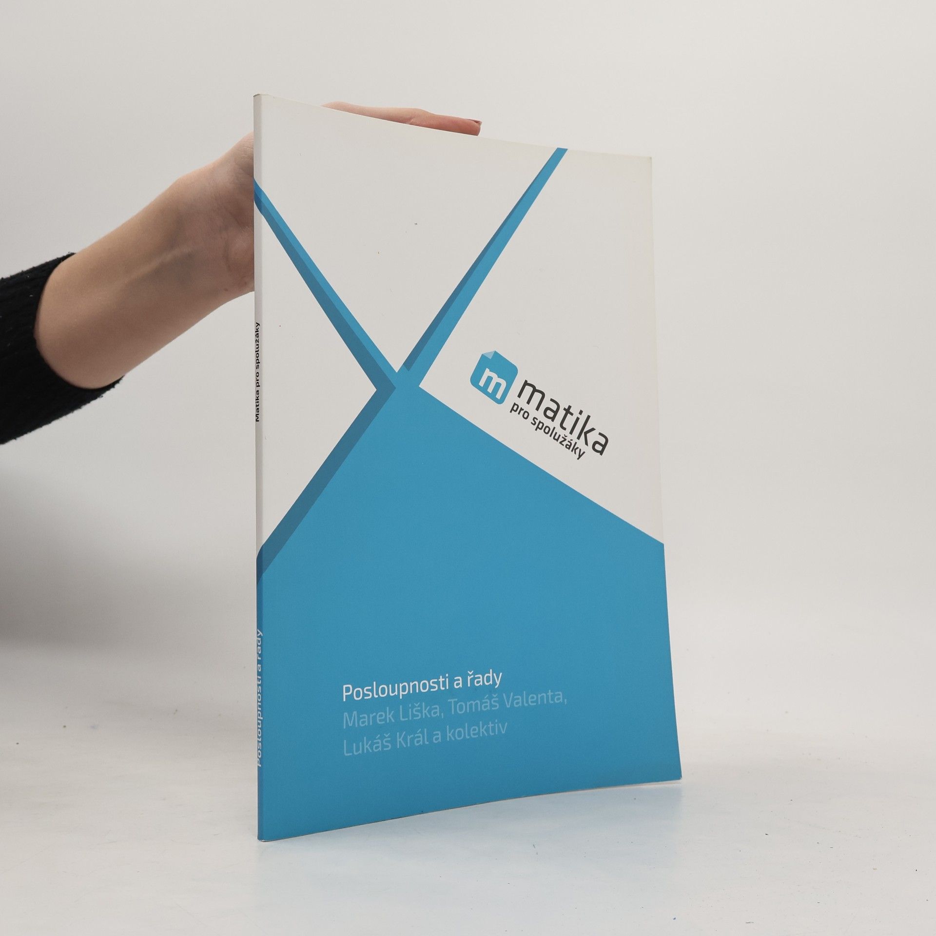 Marek Liška Matika pro spolužáky. Posloupnosti a řady : učebnice