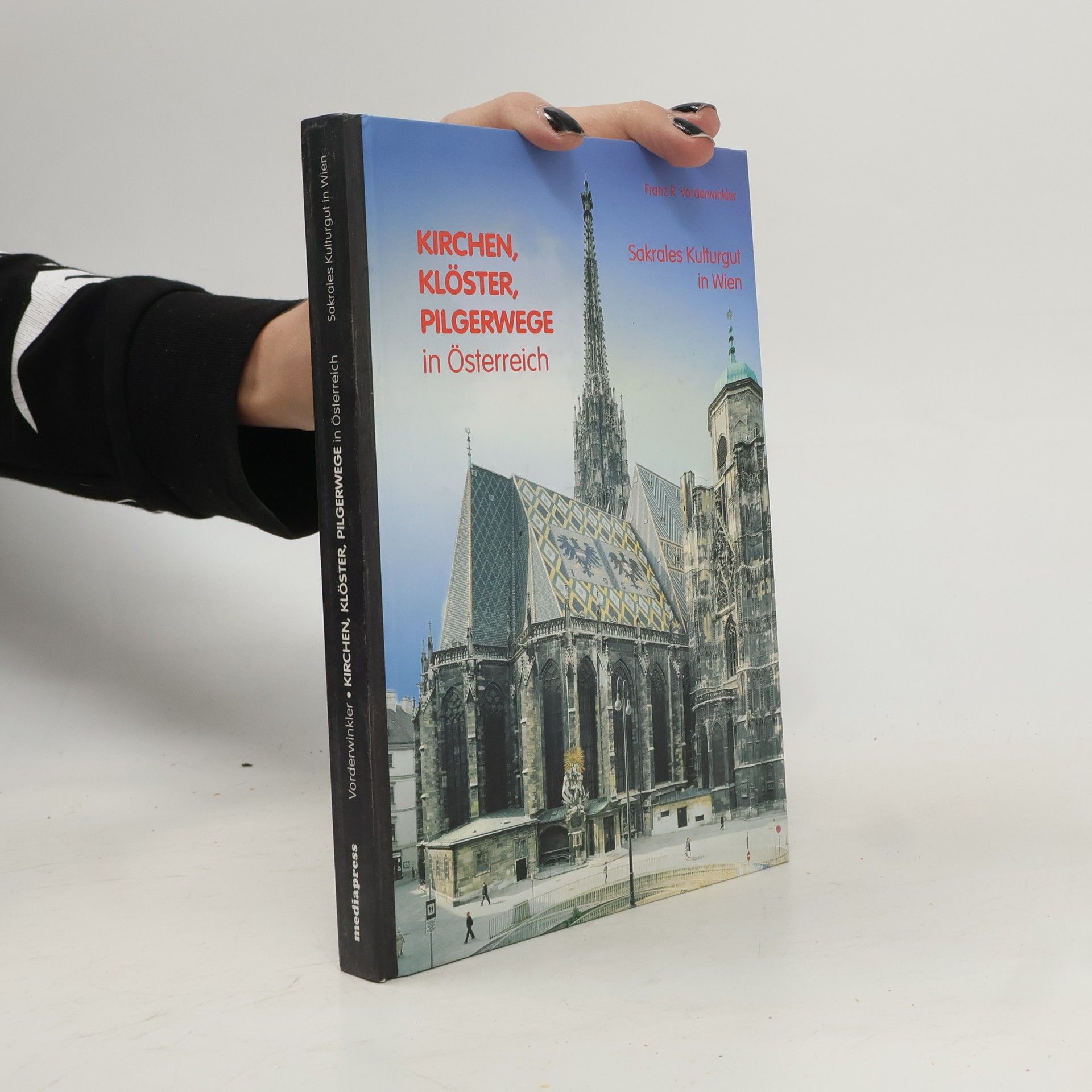 Franz R. Vorderwinkler Kirchen, Klöster, Pilgerwege in Österreich