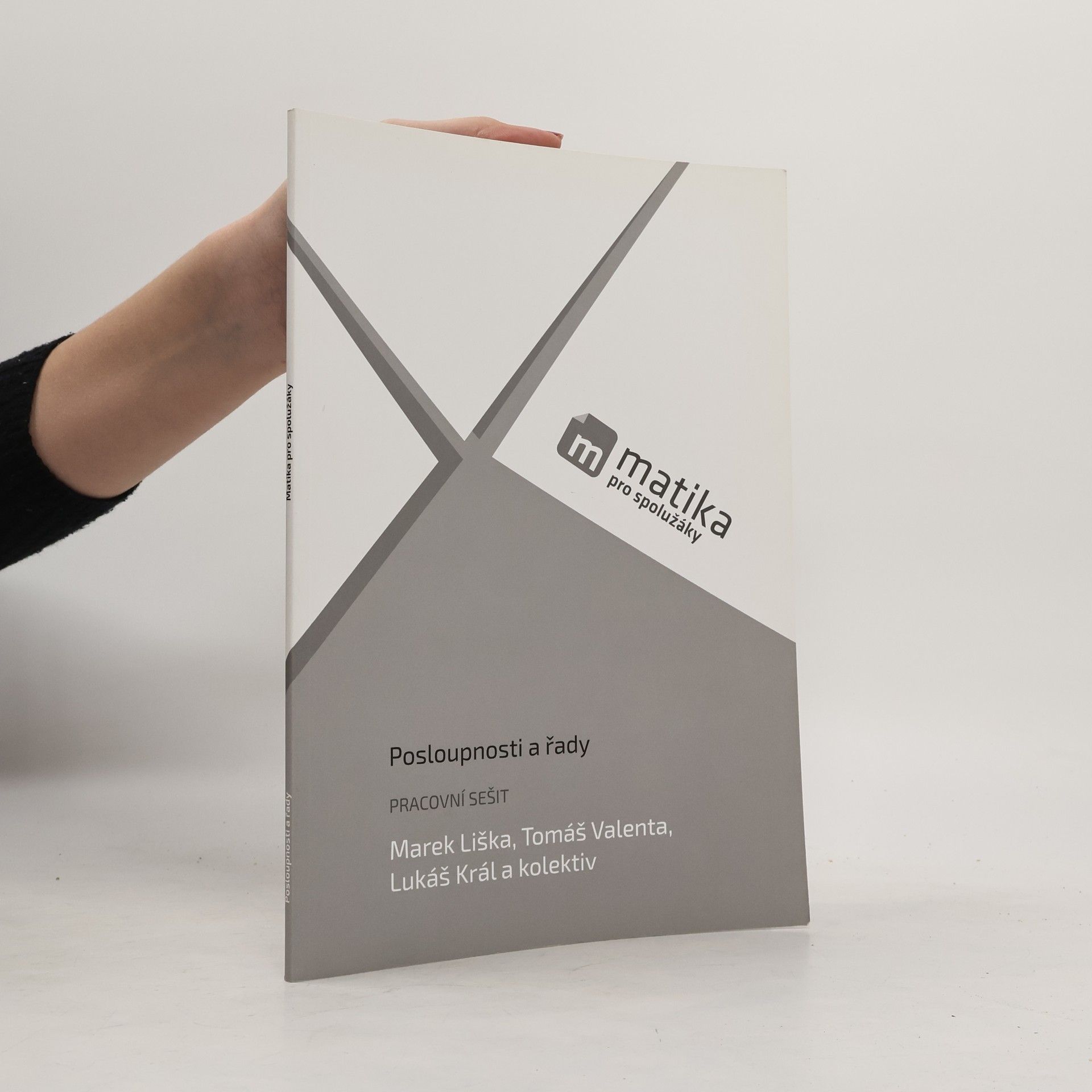 Marek Liška Matika pro spolužáky. Posloupnosti a řady: pracovní sešit