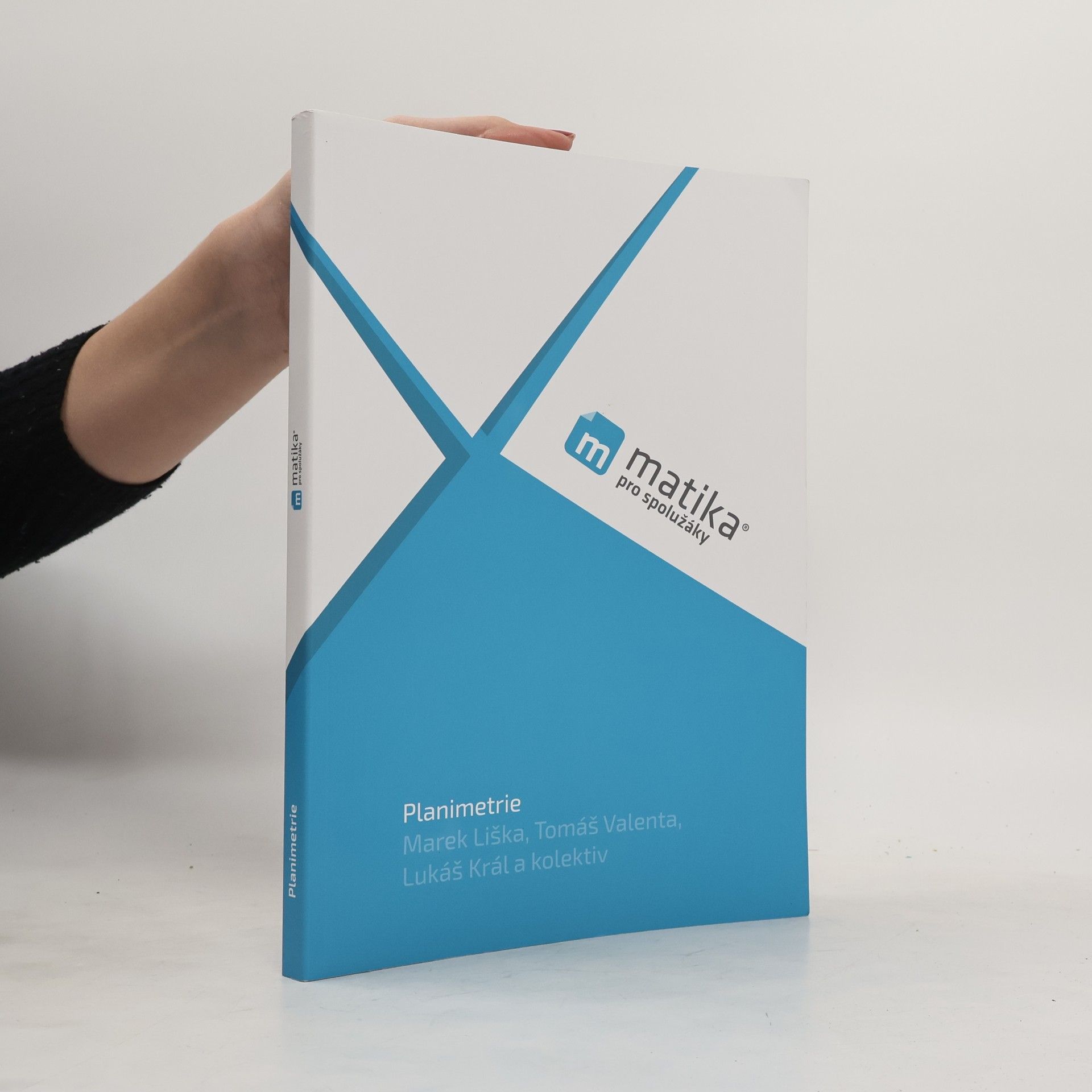 Marek Liška Matika pro spolužáky. Planimetrie : učebnice
