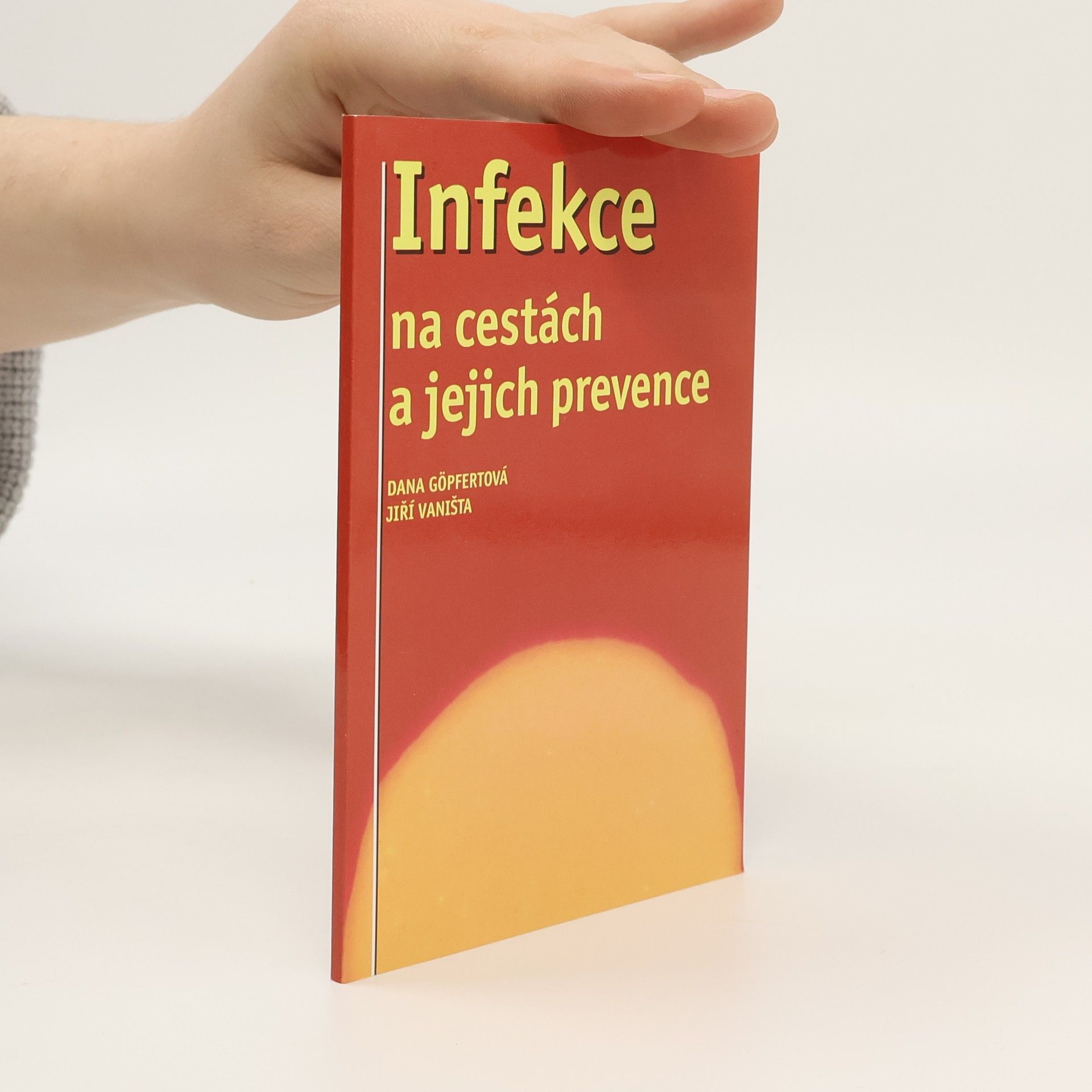 Dana Göpfertová Infekce na cestách a jejich prevence