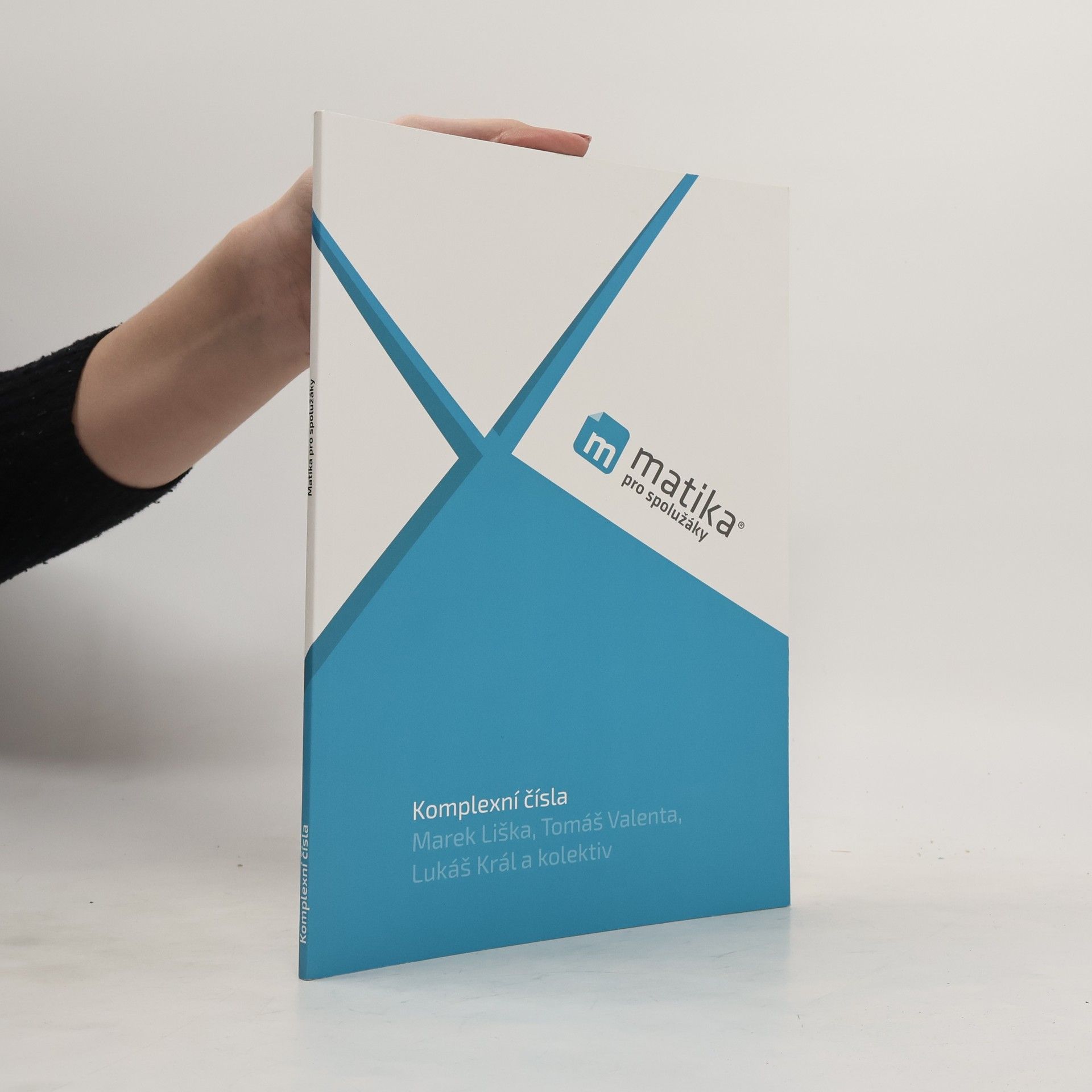 Marek Liška Komplexní čísla Matika pro spolužáky. Komplexní čísla