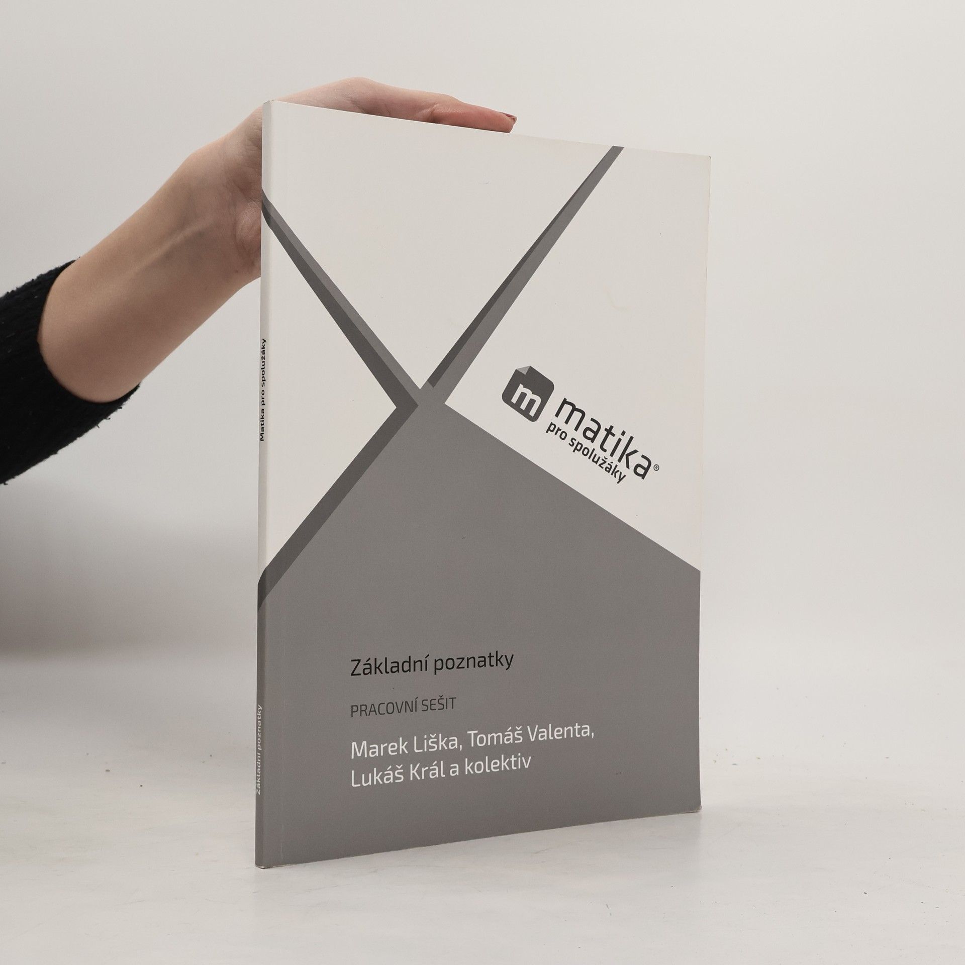 Marek Liška Matika pro spolužáky. Základní poznatky : pracovní sešit