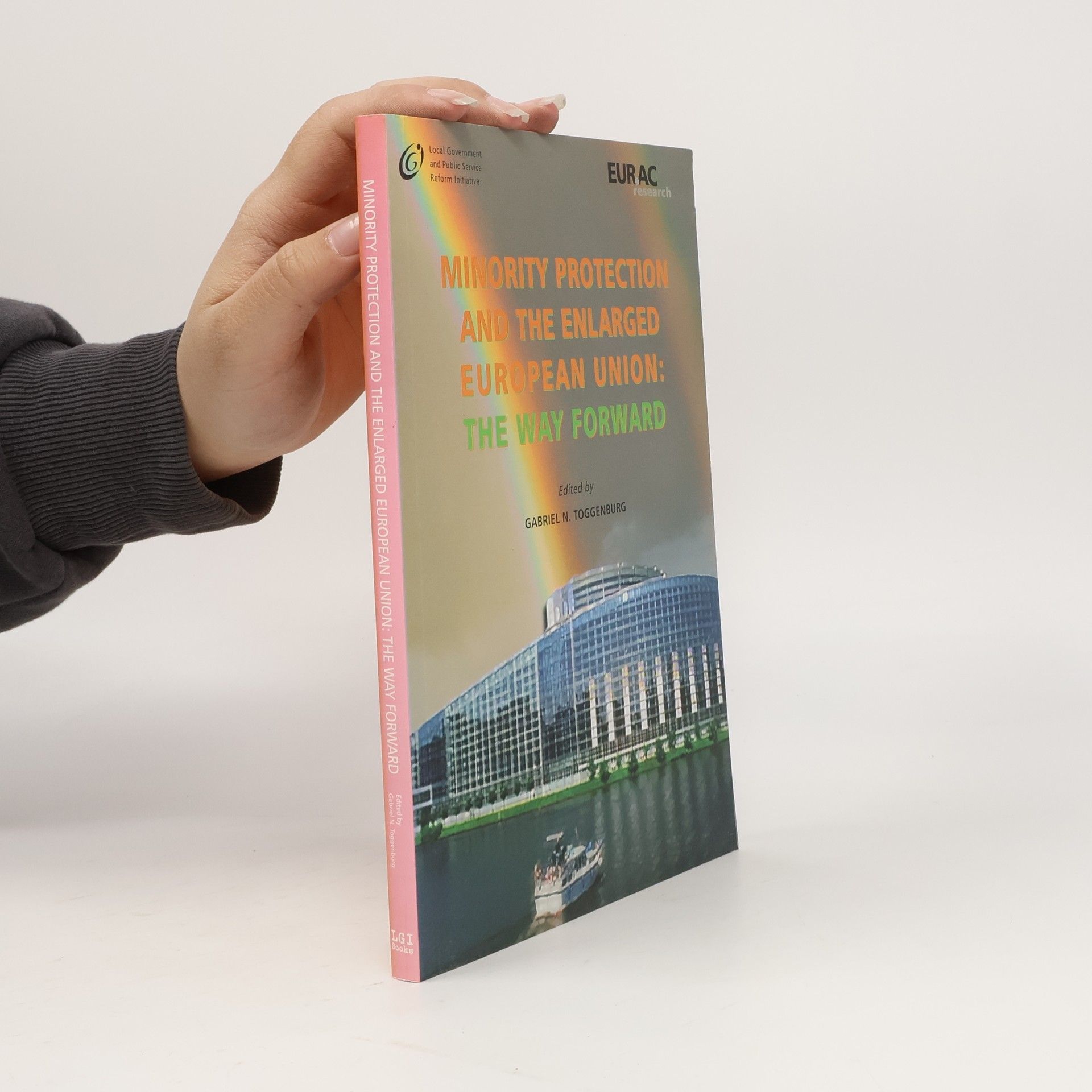 Gabriel N. Toggenburg LGI Books: Minority Protection and the Enlarged European Union