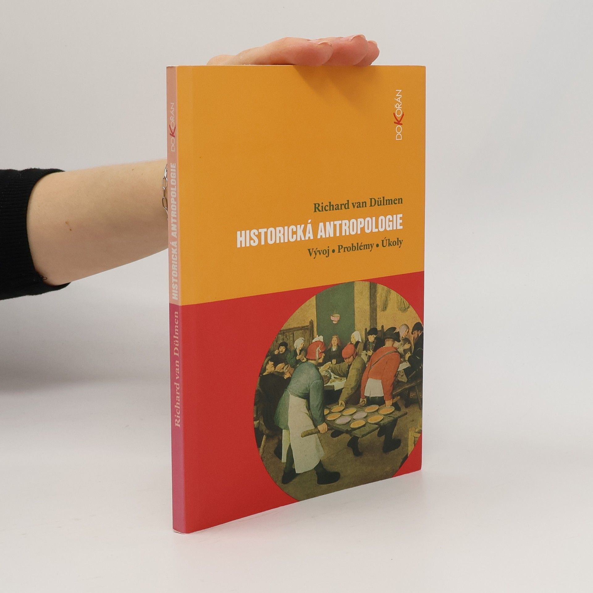 Richard van Dülmen Historická antropologie : vývoj, problémy, úkoly