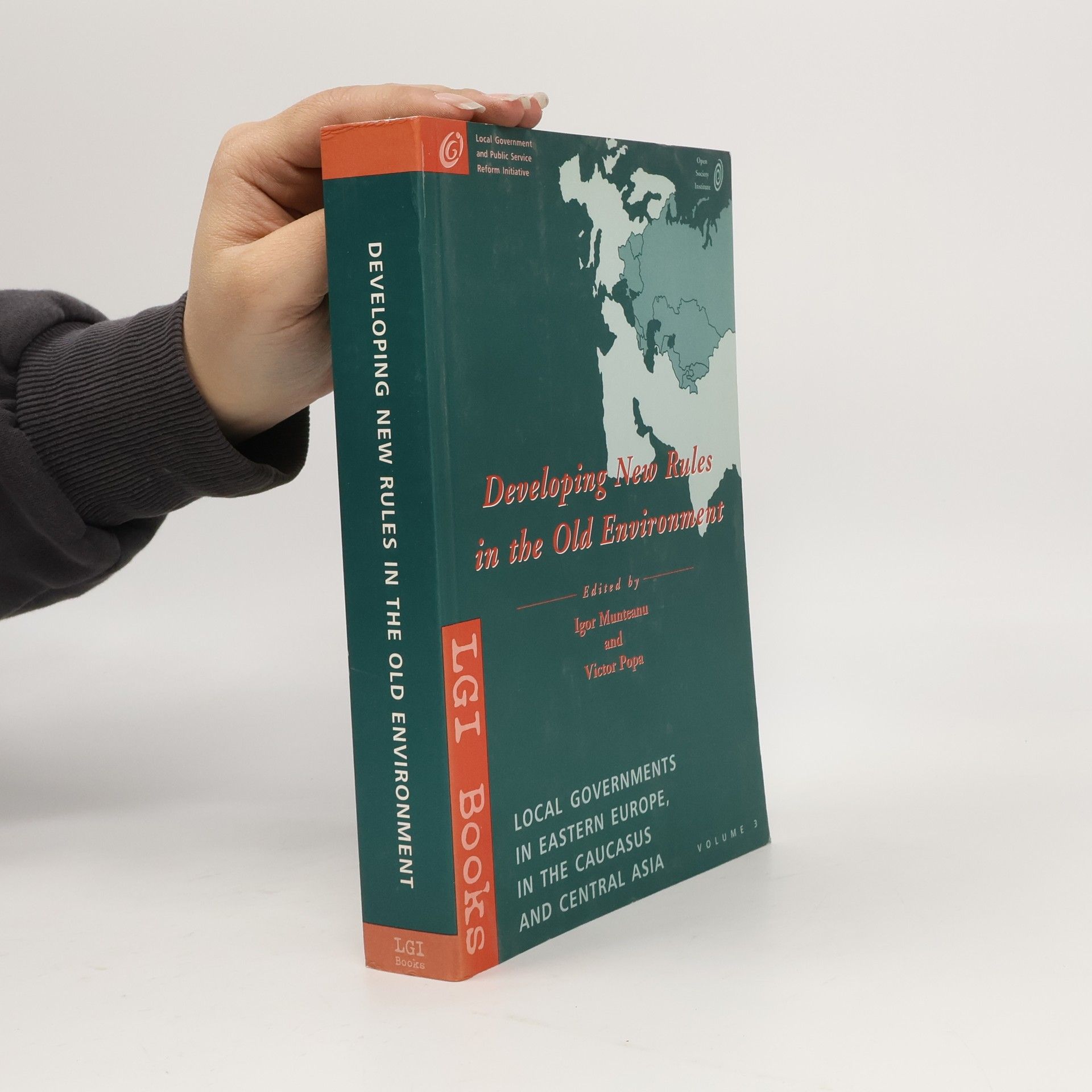 Igor Munteanu Local Governments in Eastern Europe, in the Caucasus and Central Asia - 3: Developing New Rules in the Old Environment