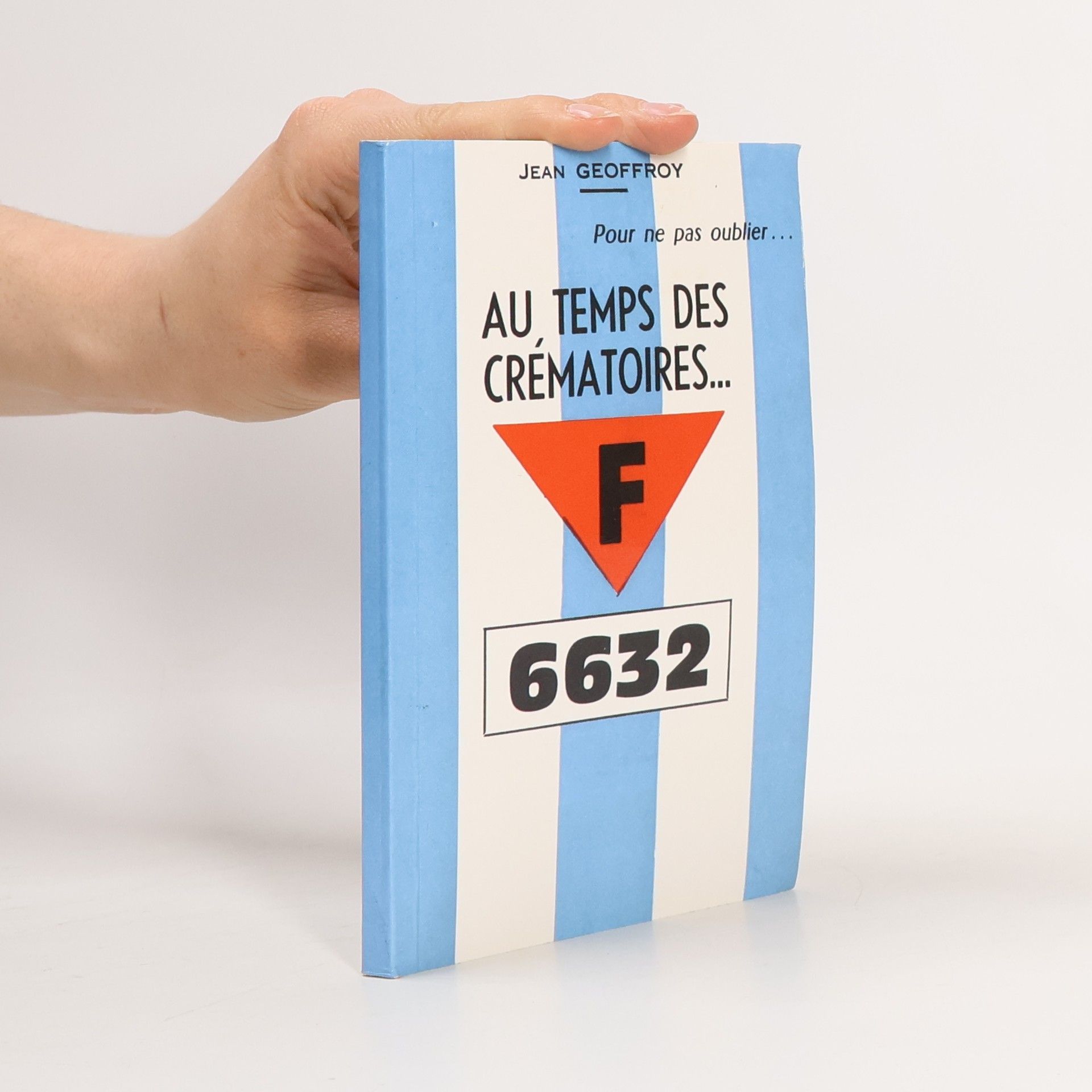 Jean Geoffroy Schweighaeuser Au temps des crématoires... F 6632