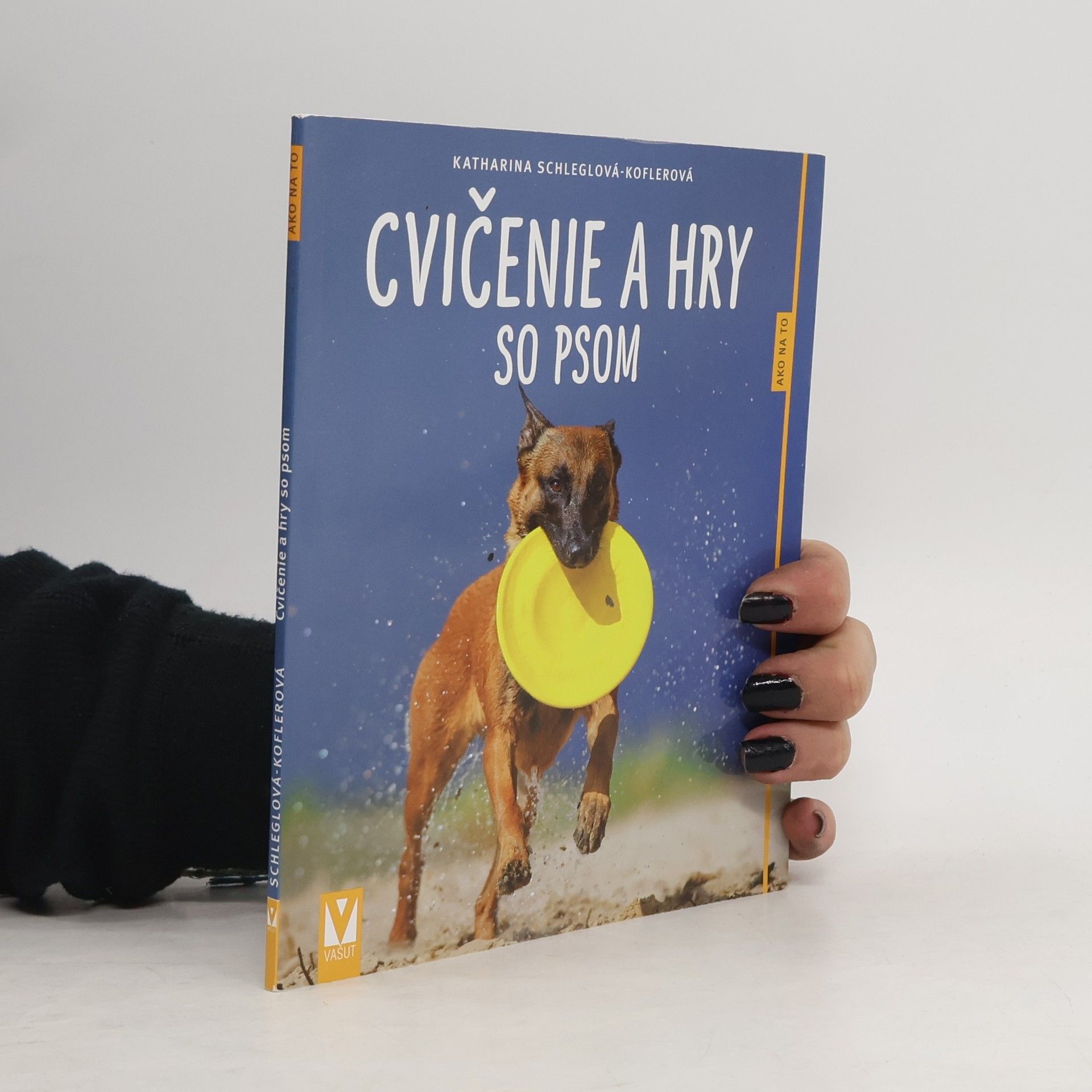 Katharina Schleg Kofler Cvičenie a hry so psom