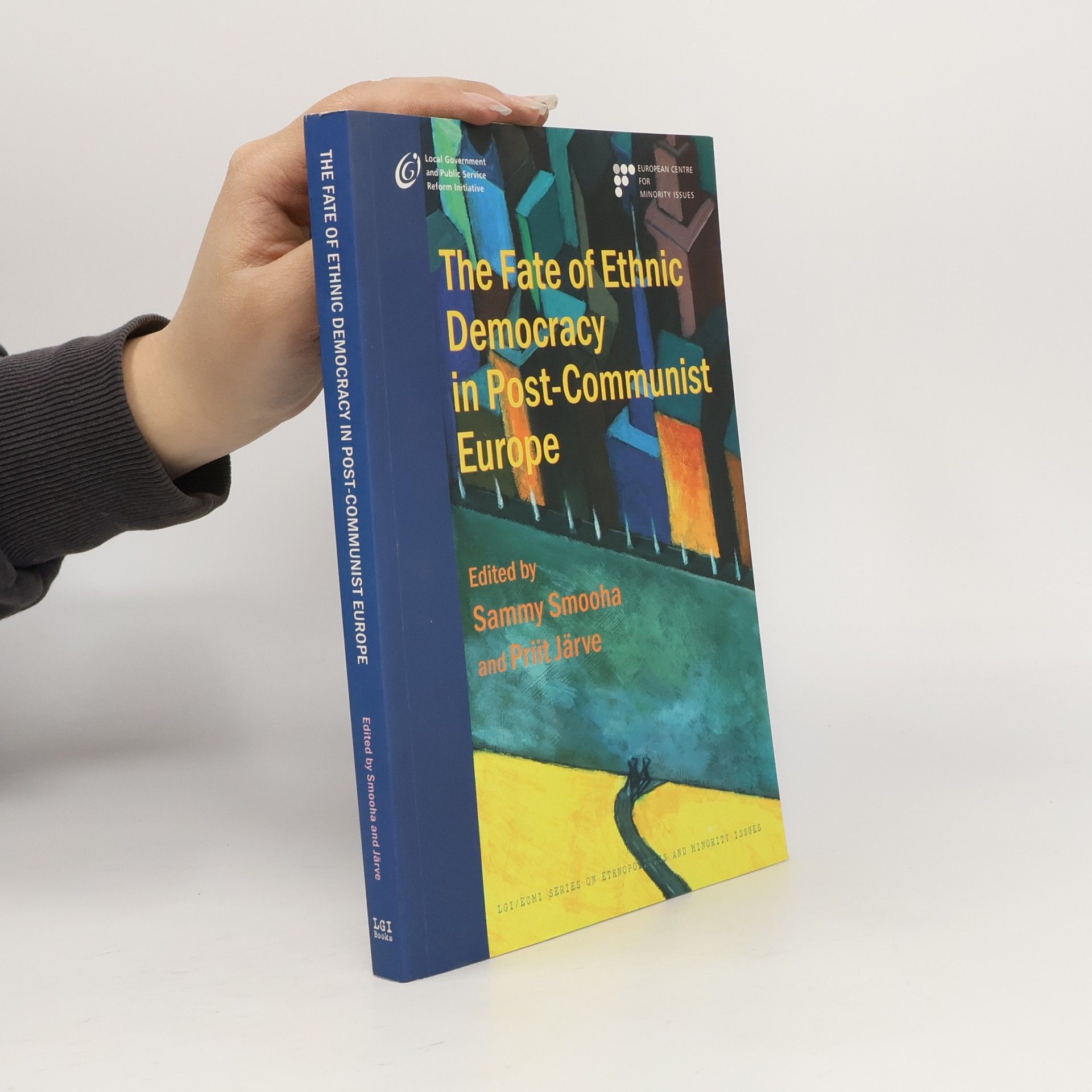 Sammy Smooha The Fate of Ethnic Democracy in Post-Communist Europe