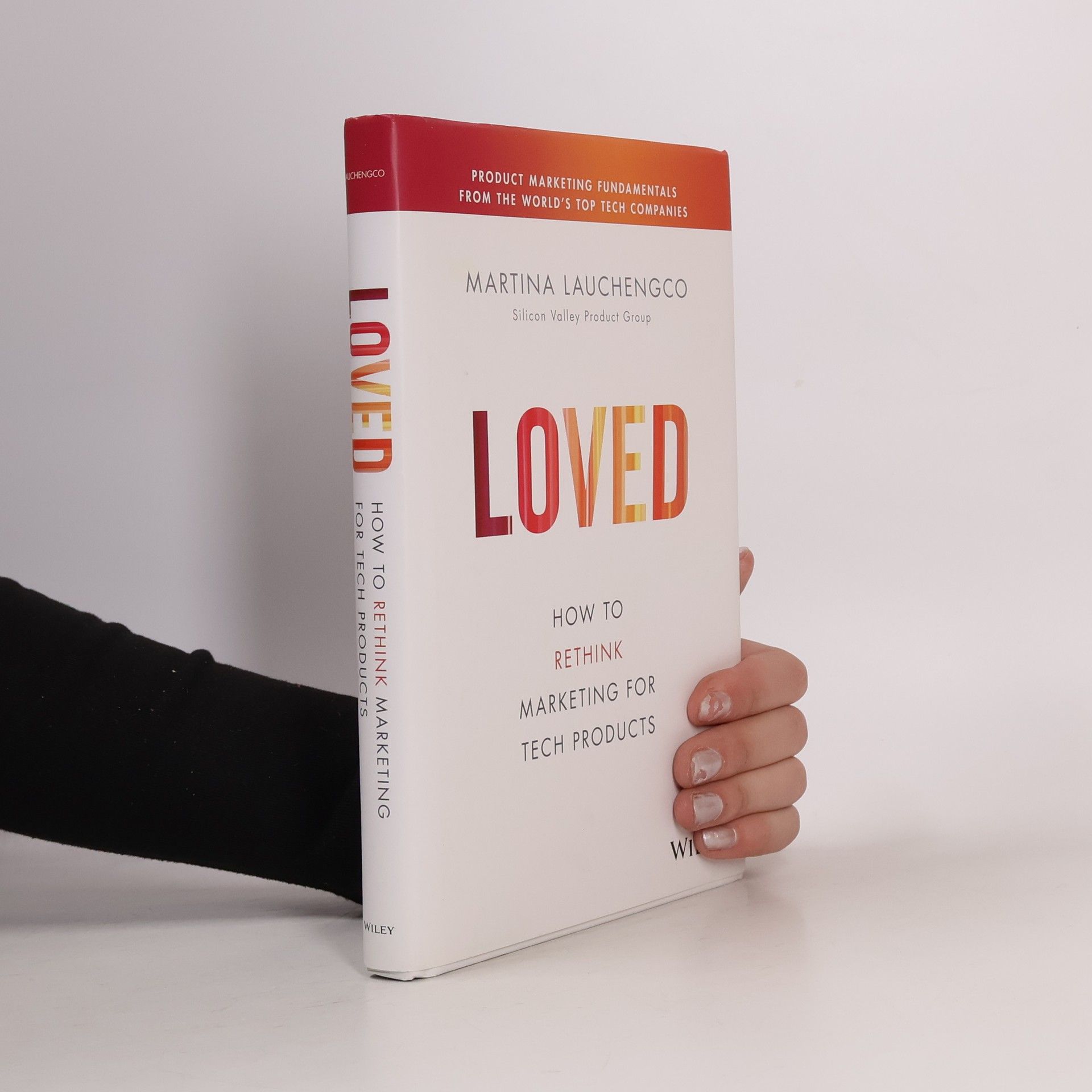 Lauchengco LOVED: How to Rethink Marketing for Tech Products