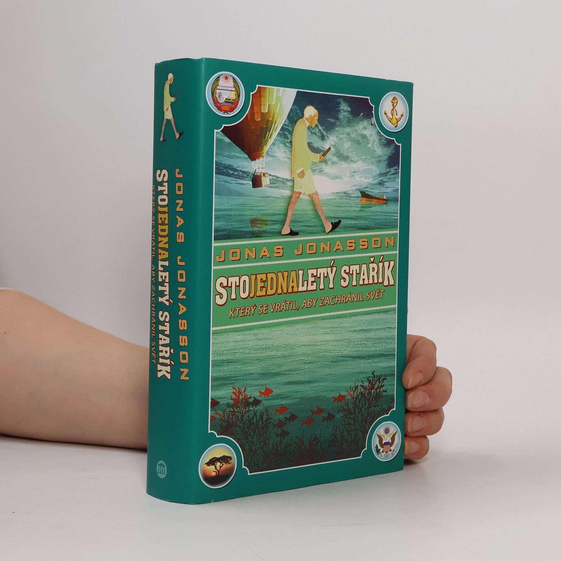 Jonas Jonasson Stojednaletý stařík, který se vrátil, aby zachránil svět