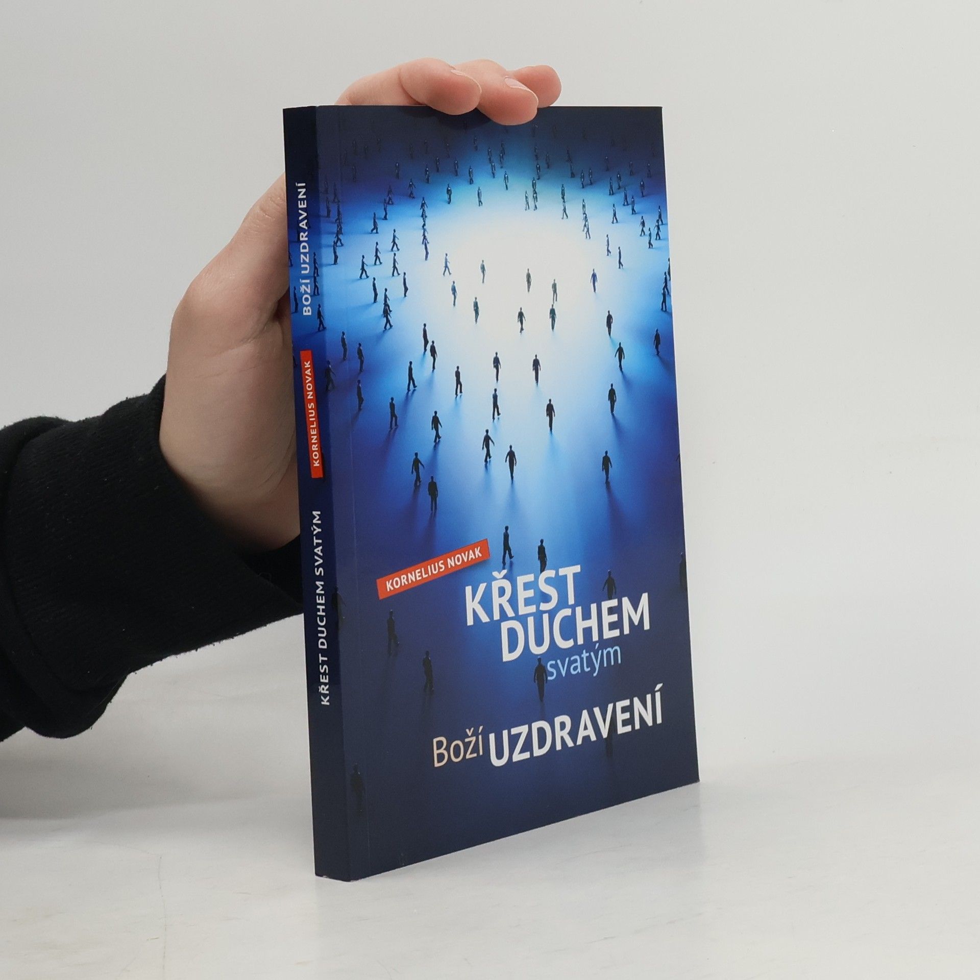 Kornelius Novak Křest duchem svatým. Boží uzdravení