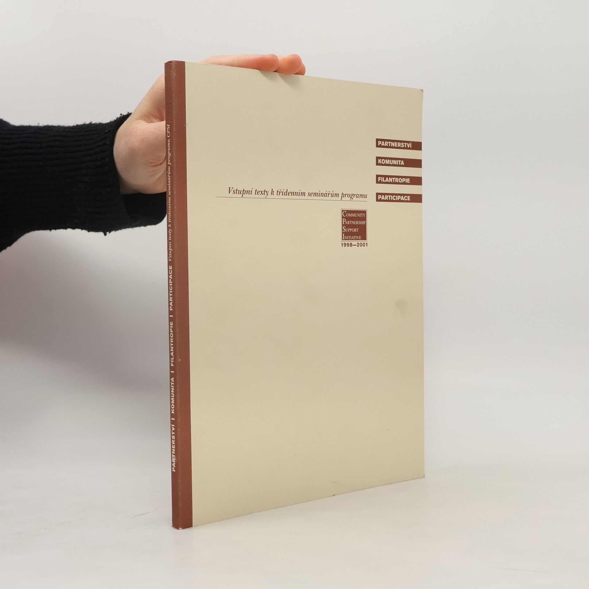 Autorenkollektiv Vstupní texty k třídenním seminářům programu Community Partnership Support Initiative 1998-2001