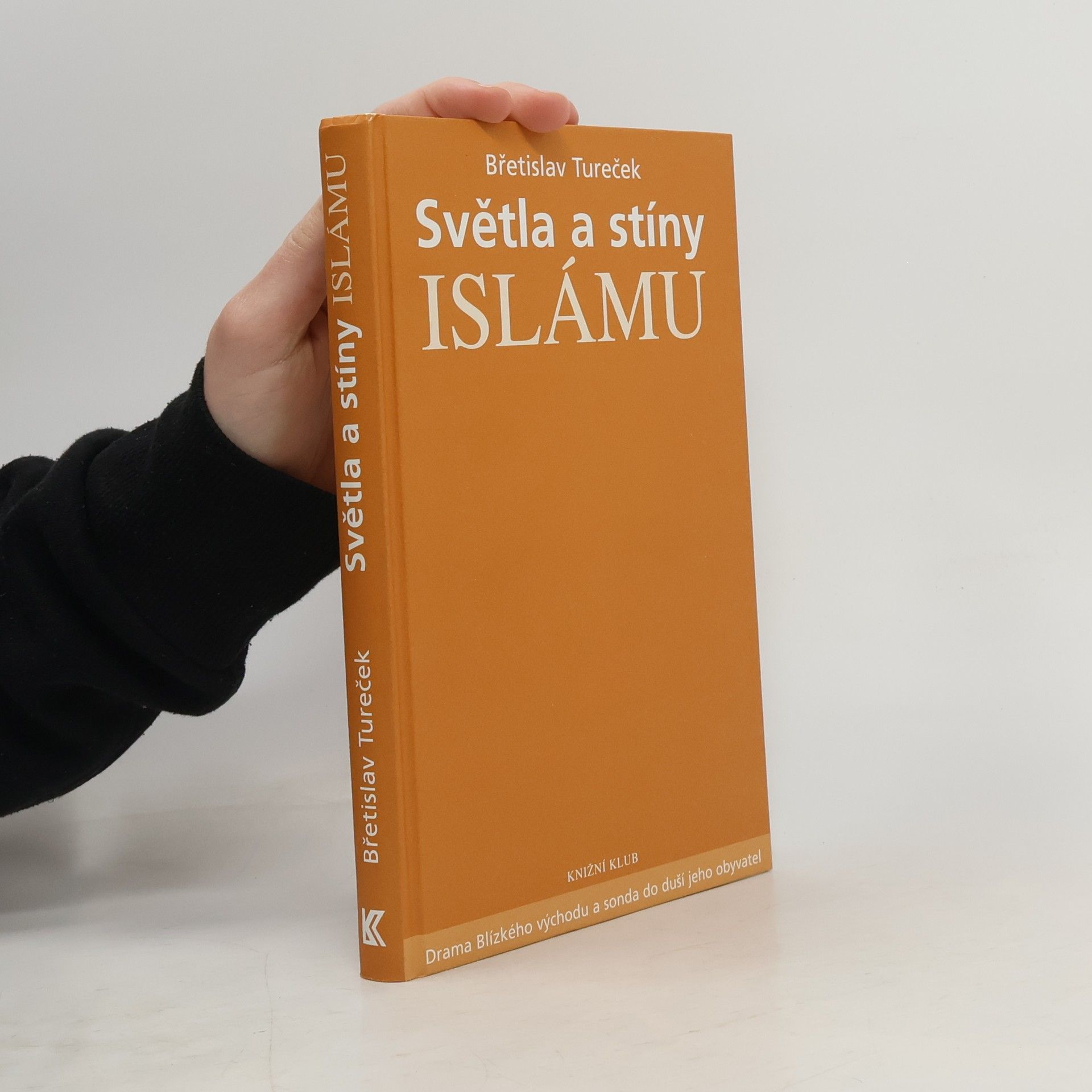 Břetislav Tureček Světla a stíny islámu : drama Blízkého východu a sonda do duší jeho obyvatel