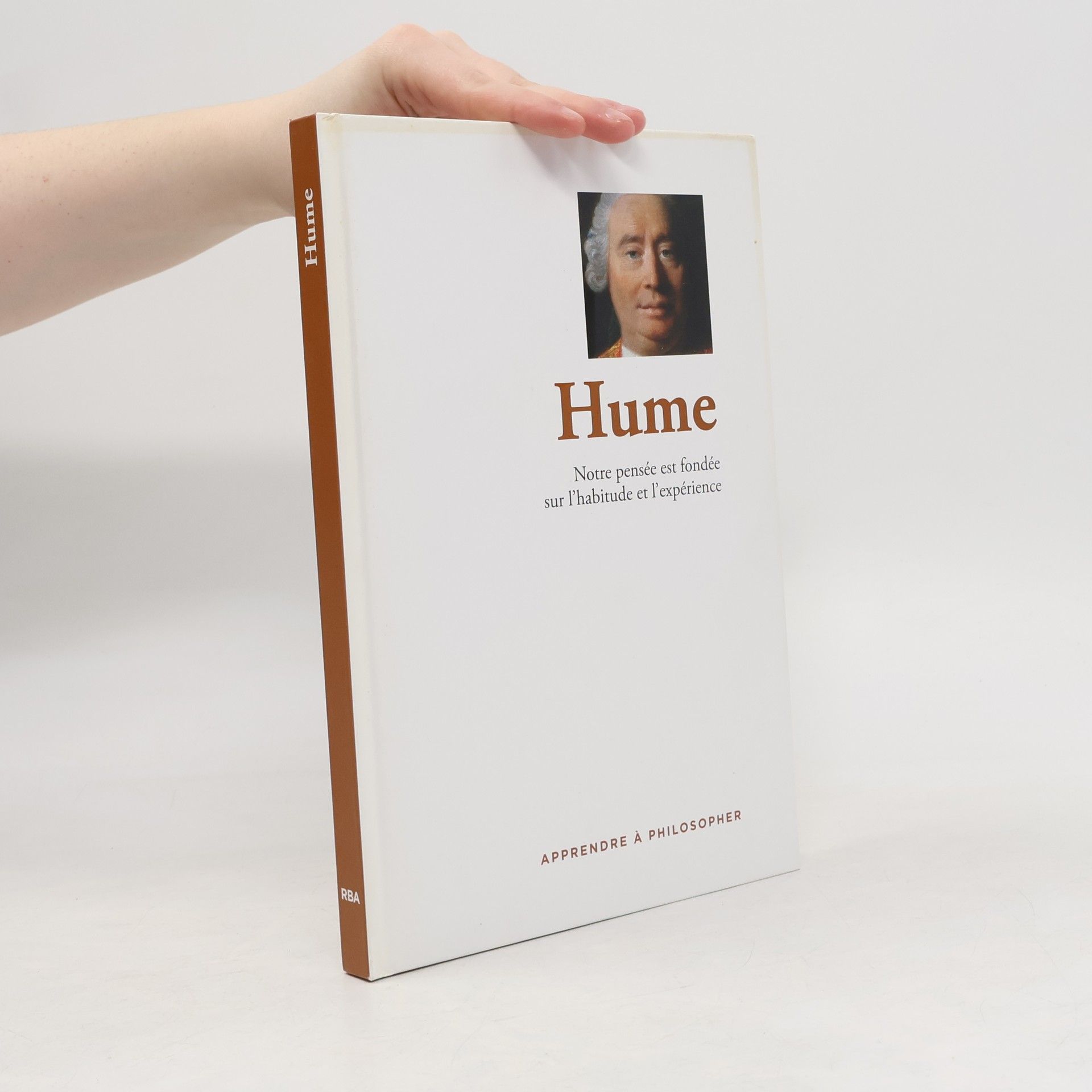 David Hume Hume. Notre pensée est fondée sur l'habitude et l'expérience