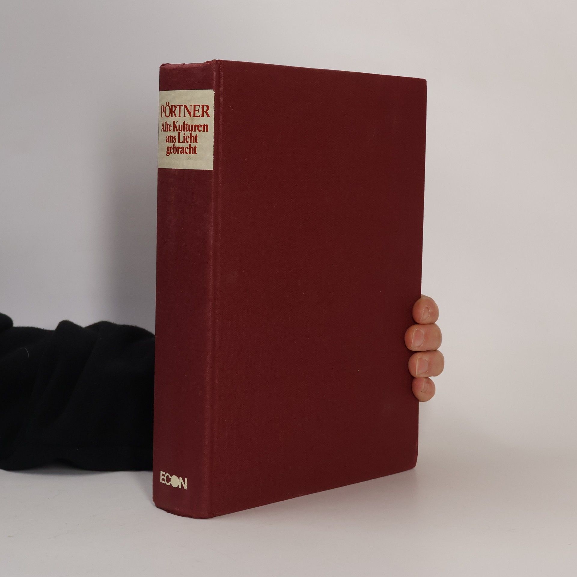 Rudolf Pörtner Alte Kulturen ans Licht gebracht