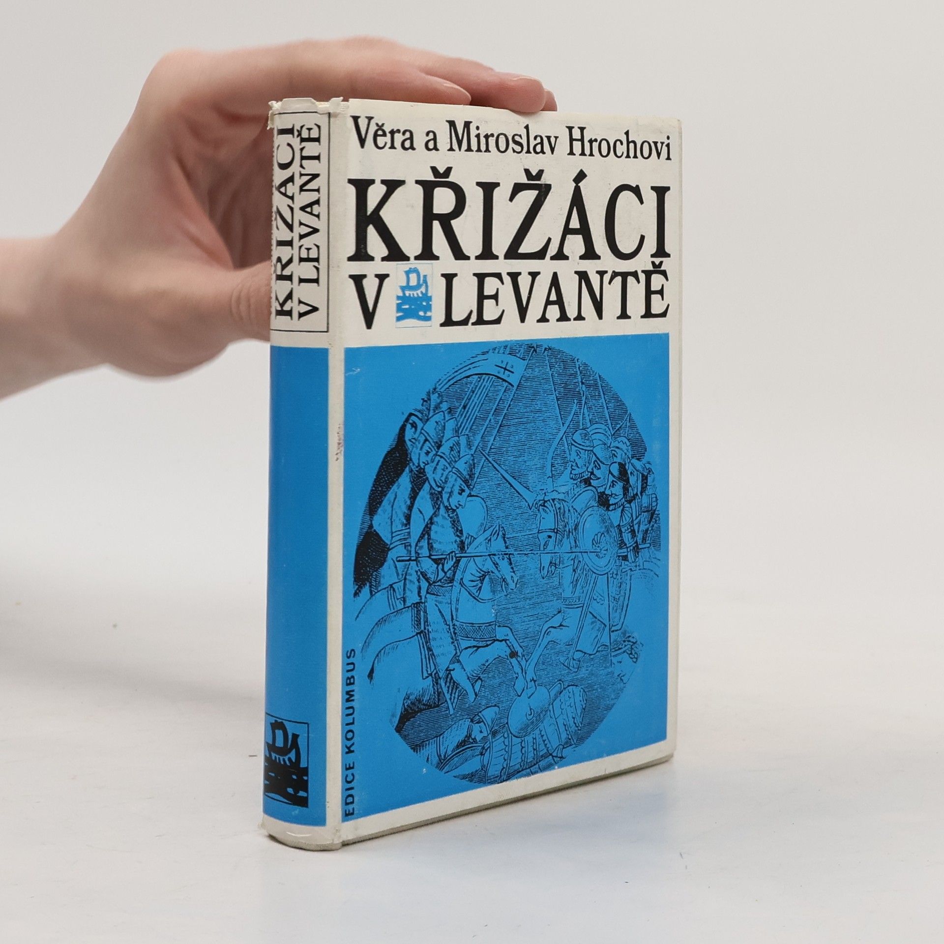 Věra Hrochová Křižáci v Levantě