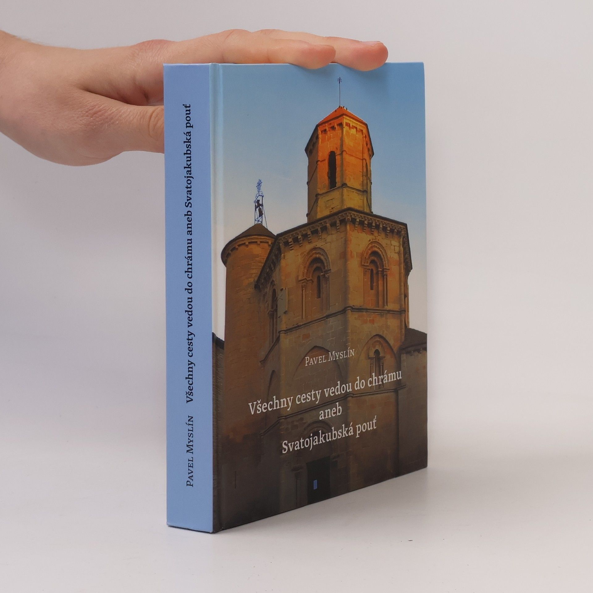 Pavel Myslín Všechny cesty vedou do chrámu, aneb, Svatojakubská pouť