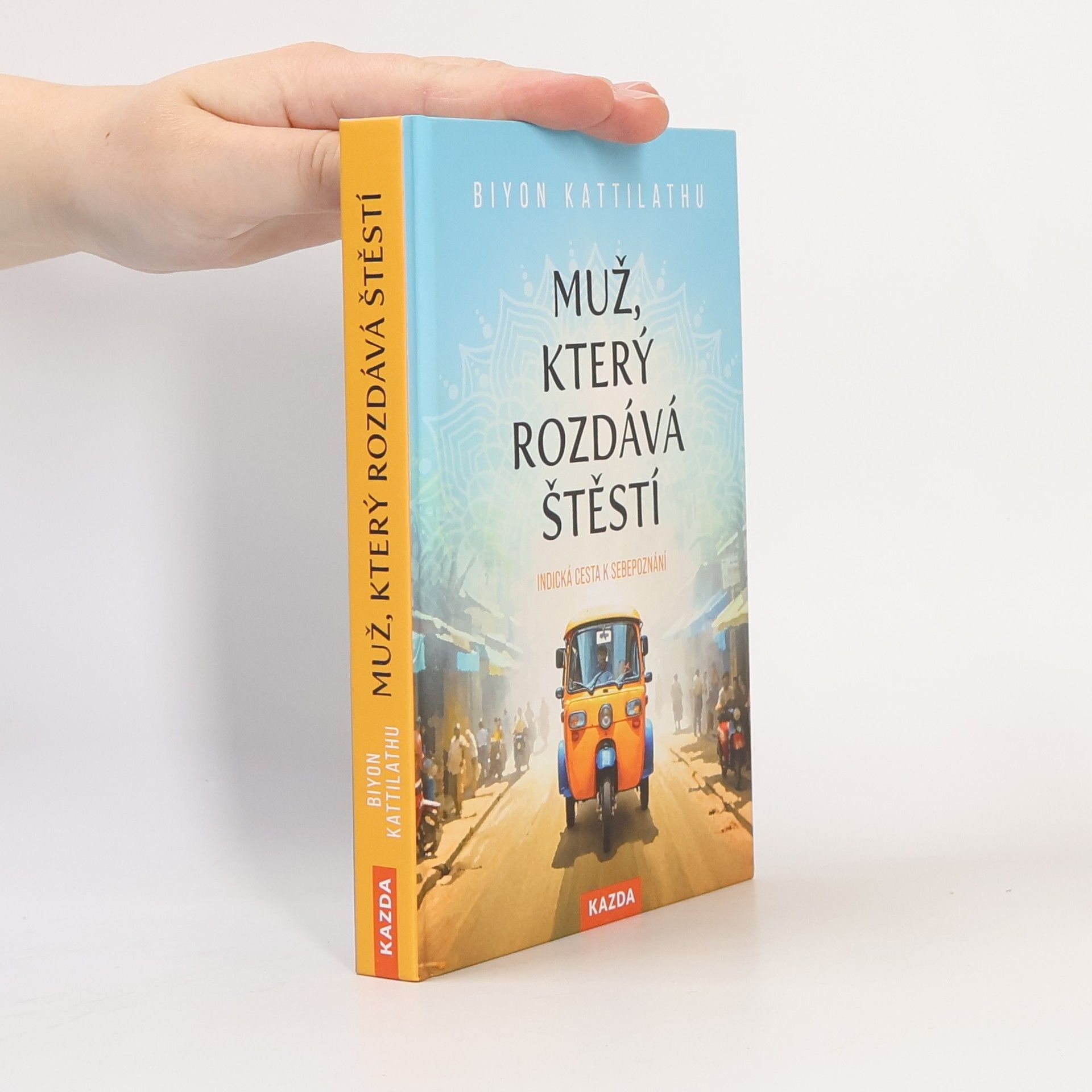 Biyon Kattilathu Muž, který rozdává štěstí: indická cesta k sebepoznání