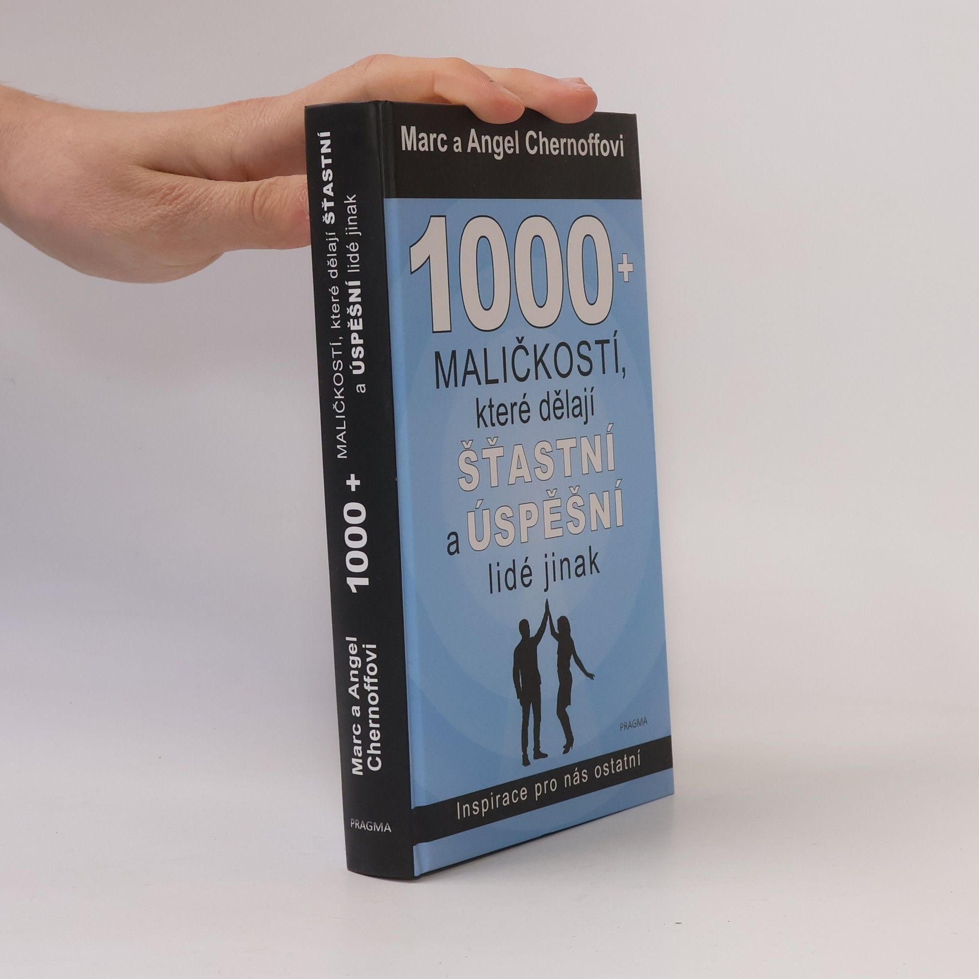 Angel Chernoff 1000 + maličkostí, které dělají šťastní a úspěšní lidé jinak