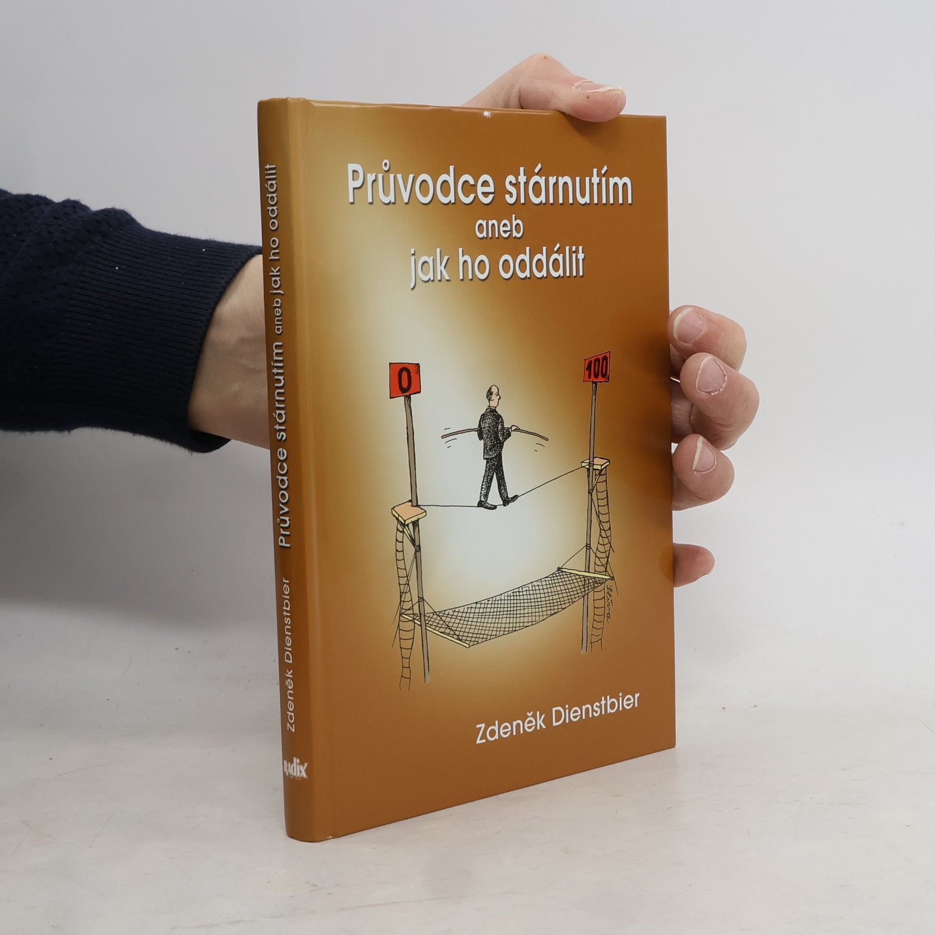 Zdeněk Dienstbier Průvodce stárnutím, aneb, Jak ho oddálit