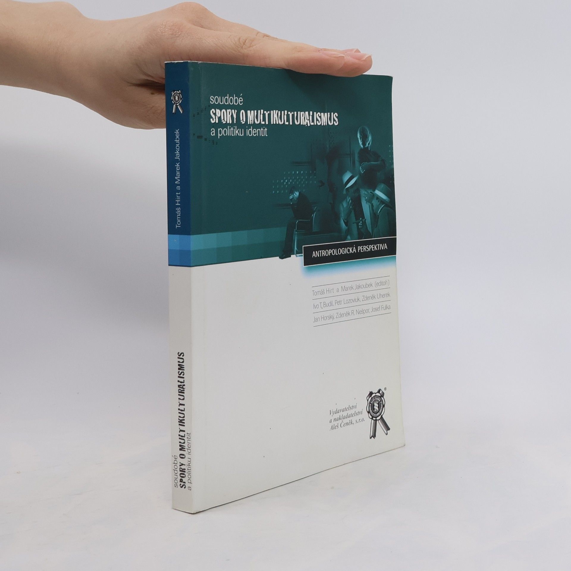 Tomáš Hirt Soudobé spory o multikulturalismus a politiku identit