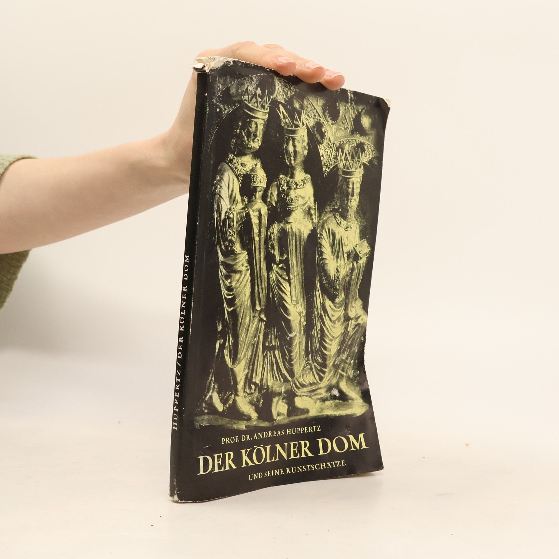 Dr. Andreas Huppertz Der Kölner Dom und seine Kunstschätze