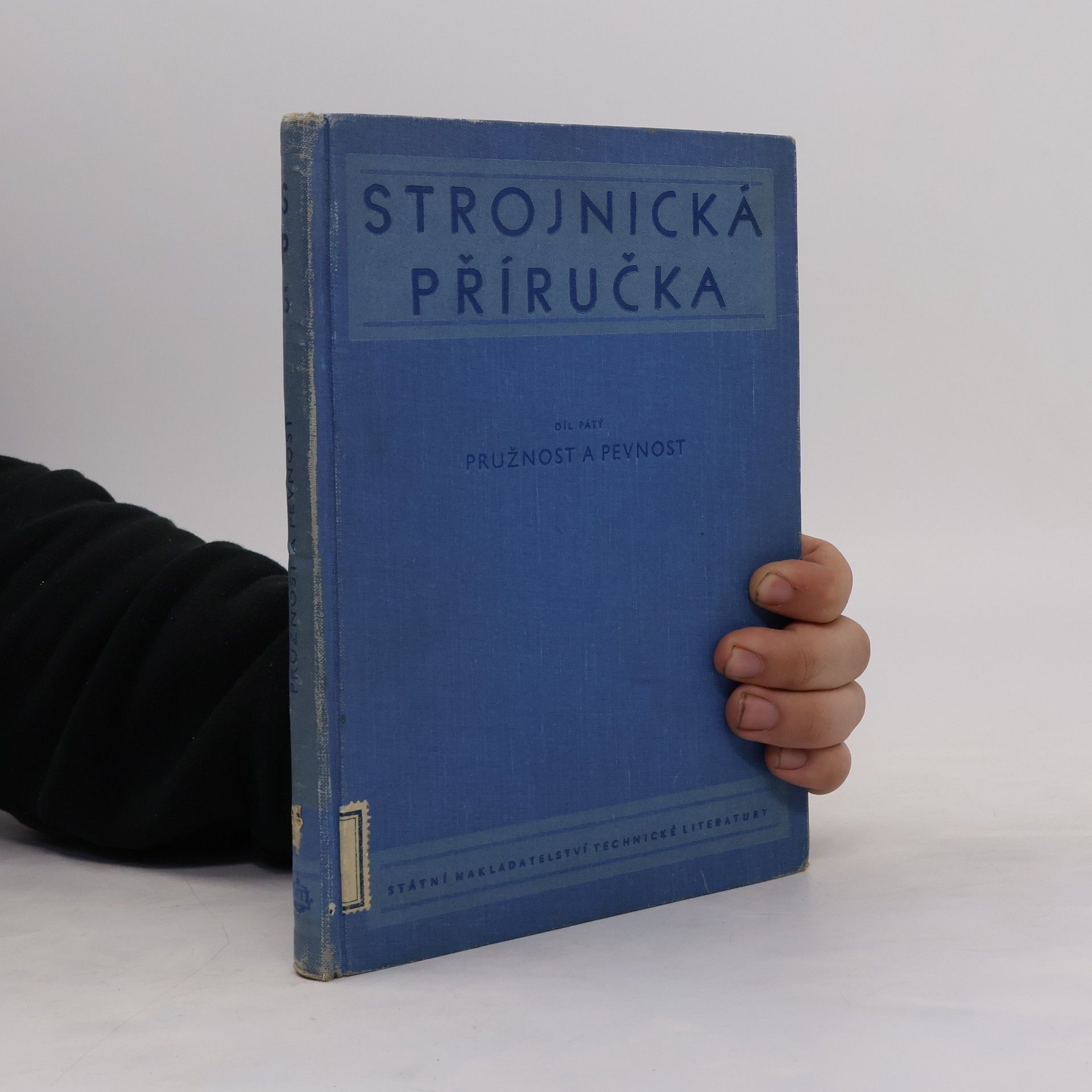 Various authors Strojnická příručka V. Pružnost a pevnost