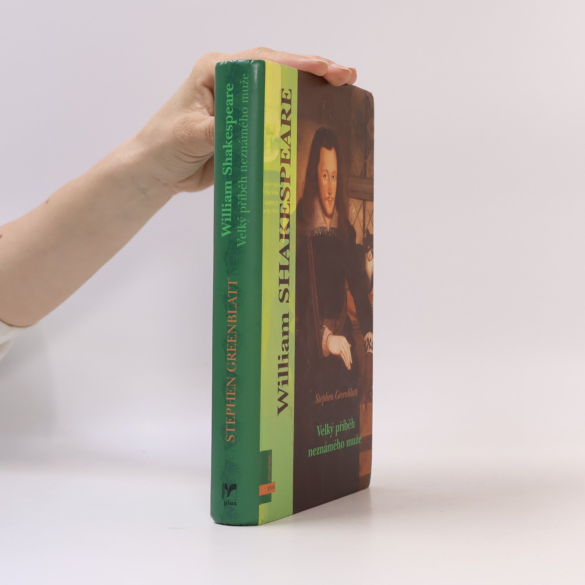 Stephen Greenblatt William Shakespeare. Velký příběh neznámého muže